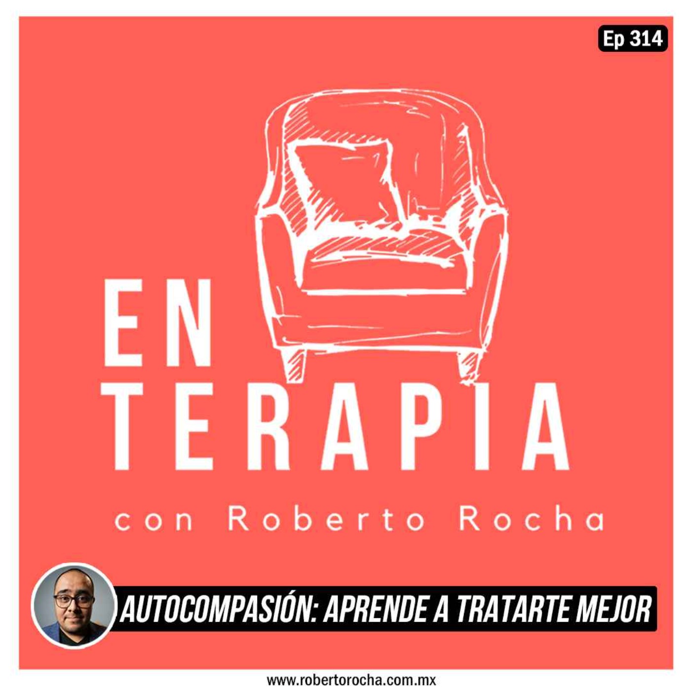Ep 314 Autocompasión: aprende a tratarte mejor