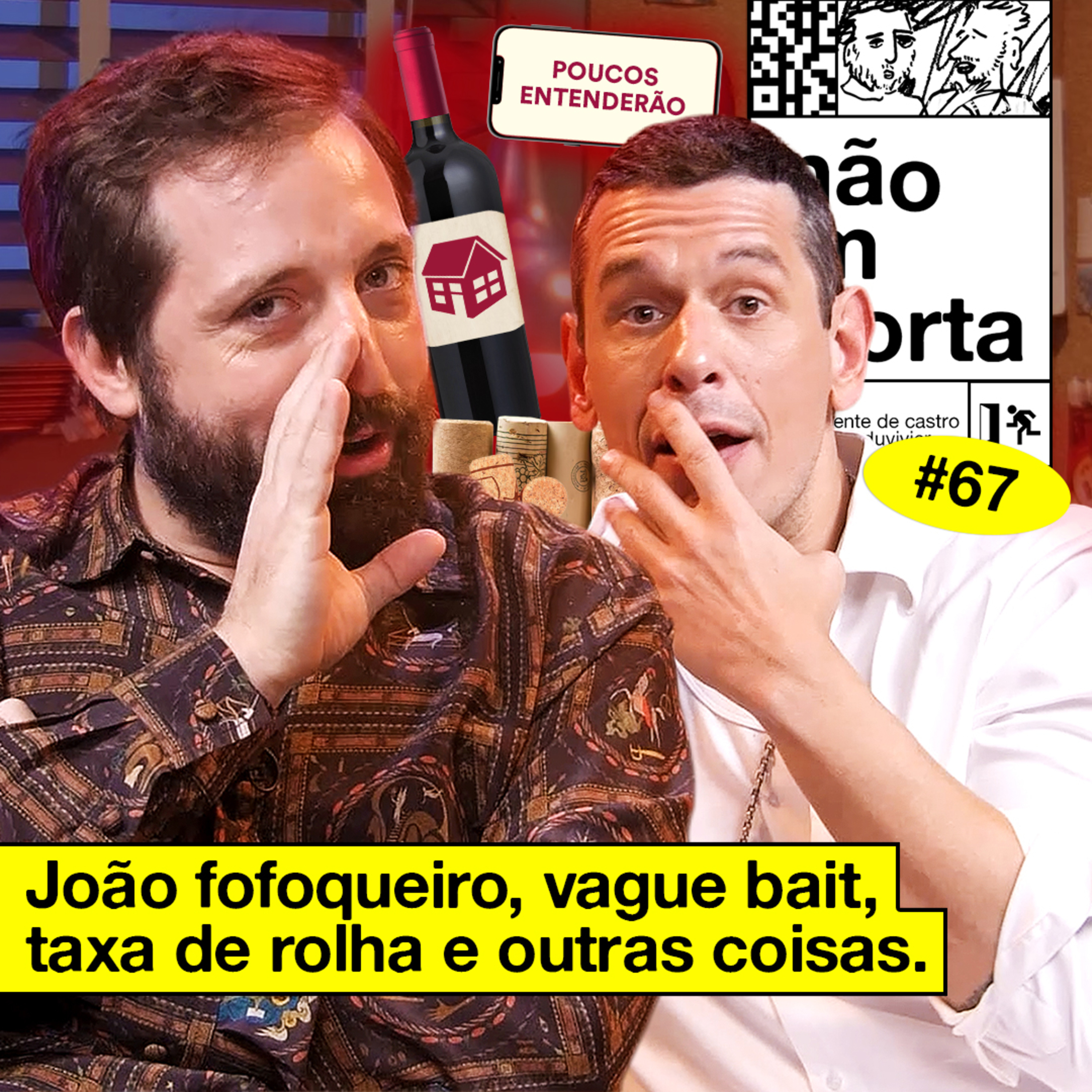 #67: JOÃO FOFOQUEIRO, VAGUE BAIT, TAXA DE ROLHA E OUTRAS COISAS cover art