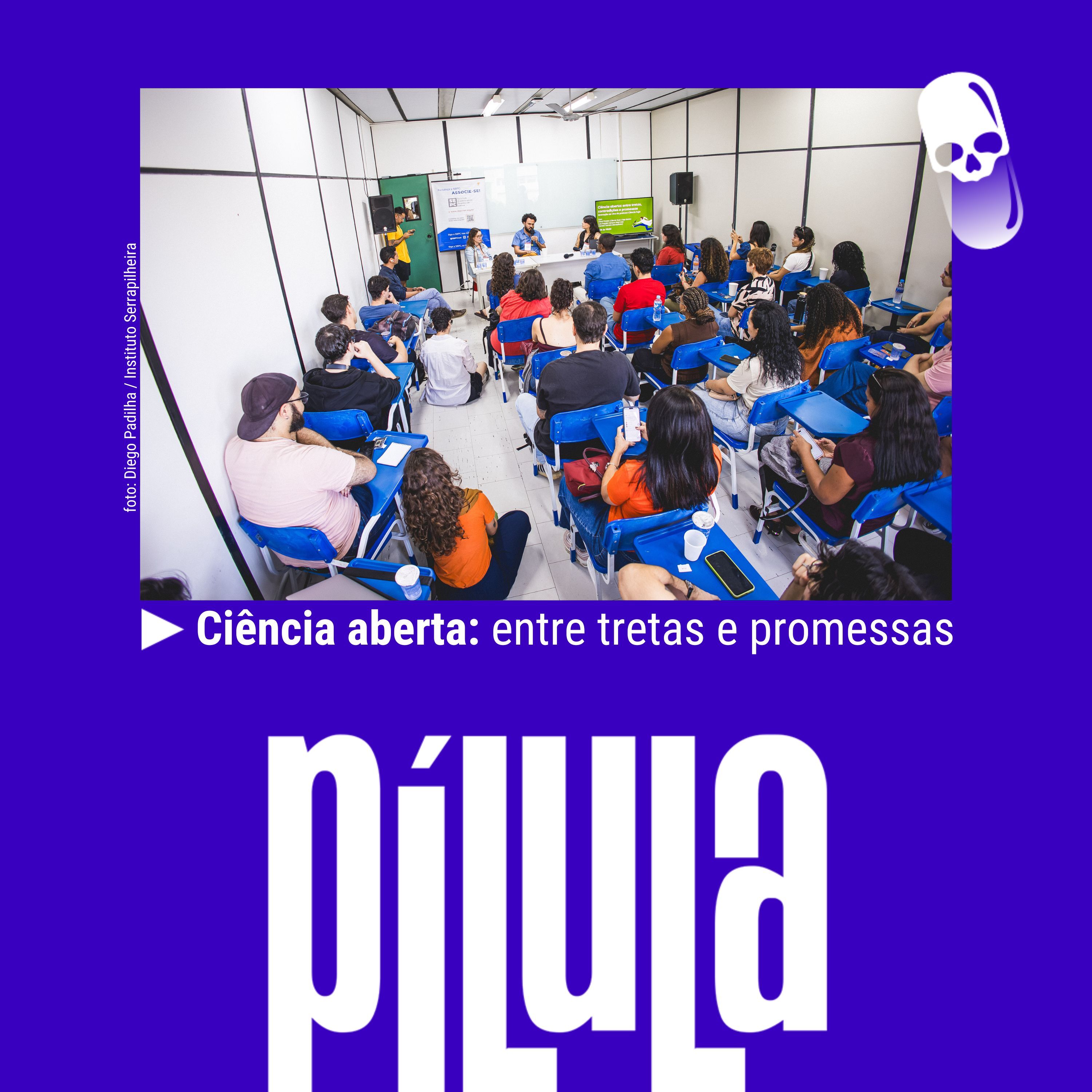 PÍLULA - Ciência aberta: entre tretas e promessas cover art