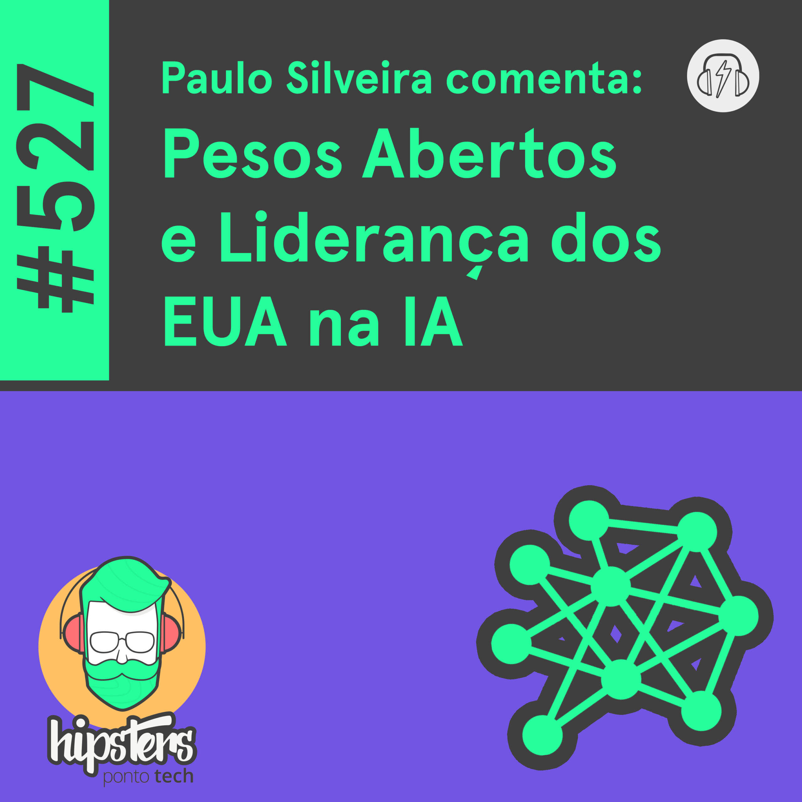 Paulo Silveira comenta: Pesos Abertos e a Liderança dos EUA na IA – Hipsters Ponto Tech #527 cover art