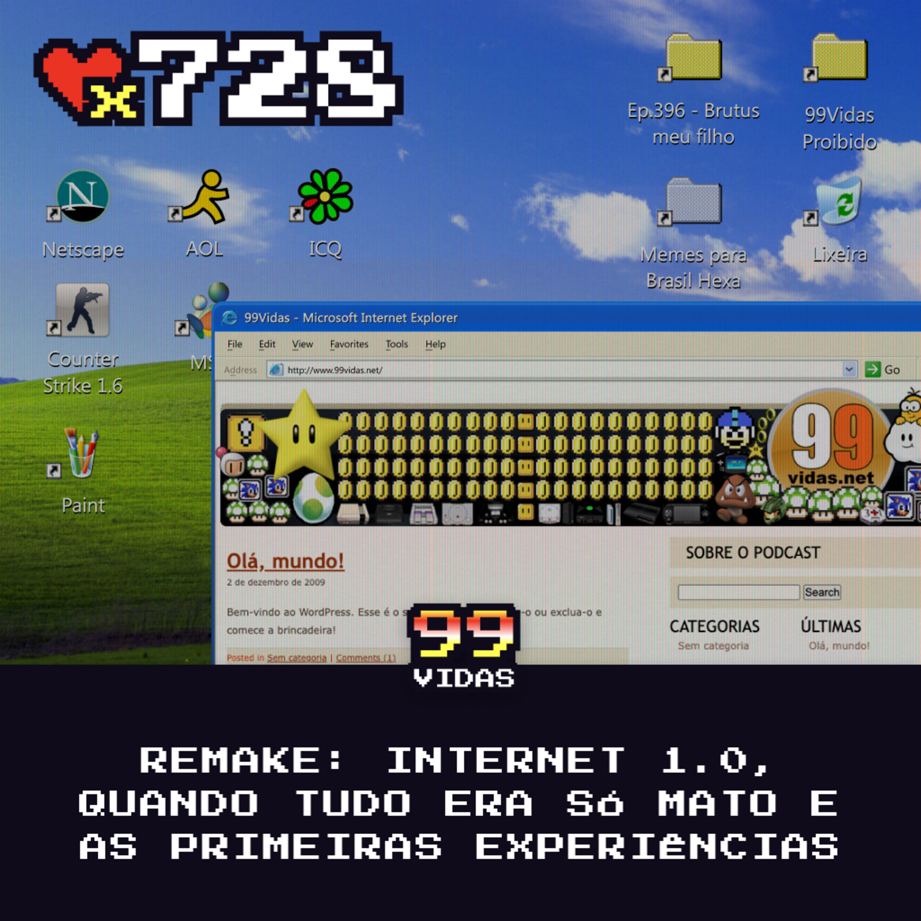 99Vidas 728 - Internet 1.0, quando tudo começou e o mundo mudou cover art