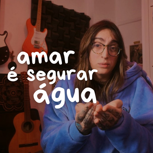 amar é segurar água com as mãos