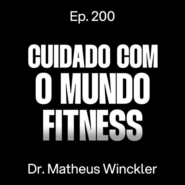 As Maiores Mentiras Sobre Exercício Físico - Dr. Matheus Winckler [Ep. 200] cover art
