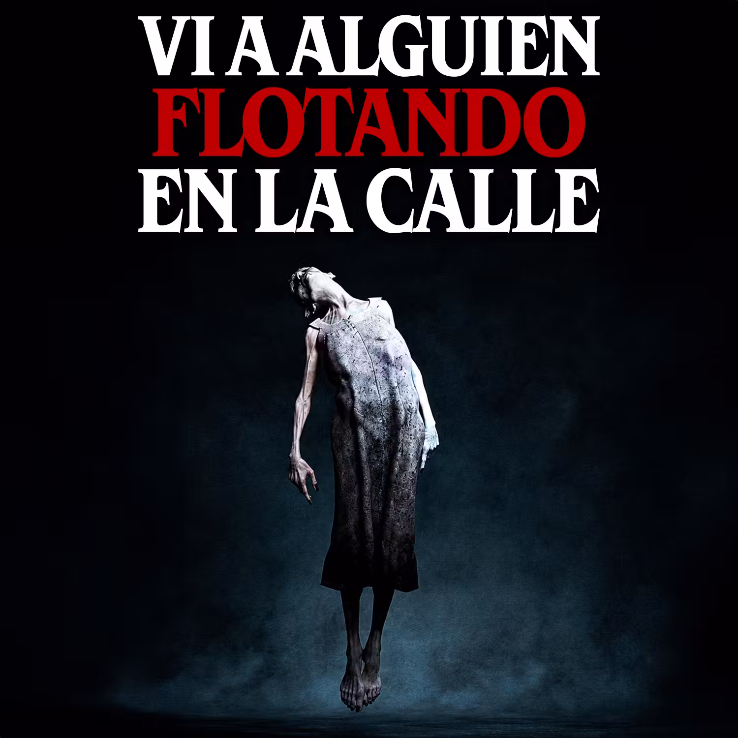 Vi a alguien flotando a media calle