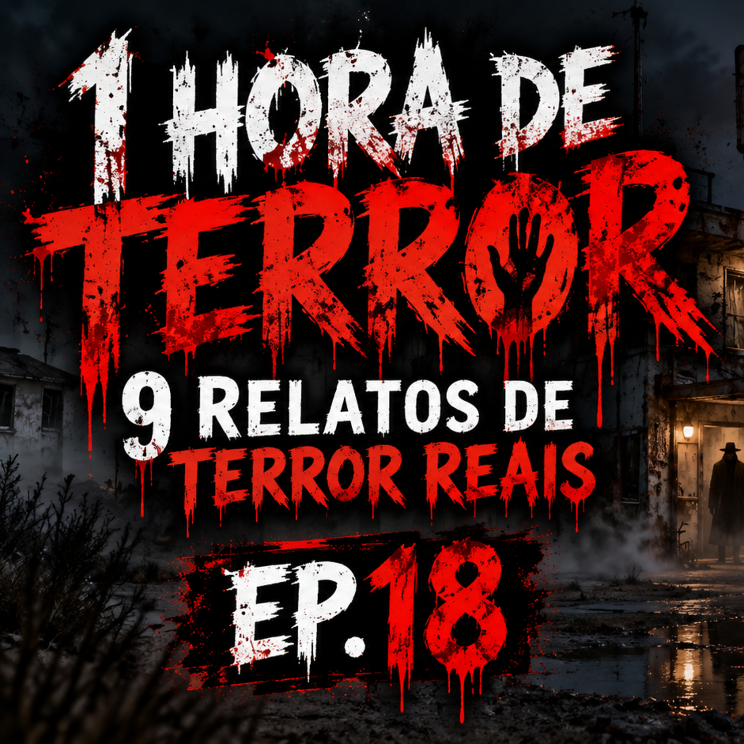 1 HORA DE TERROR - 9 RELATOS REAIS | EP.18 cover art