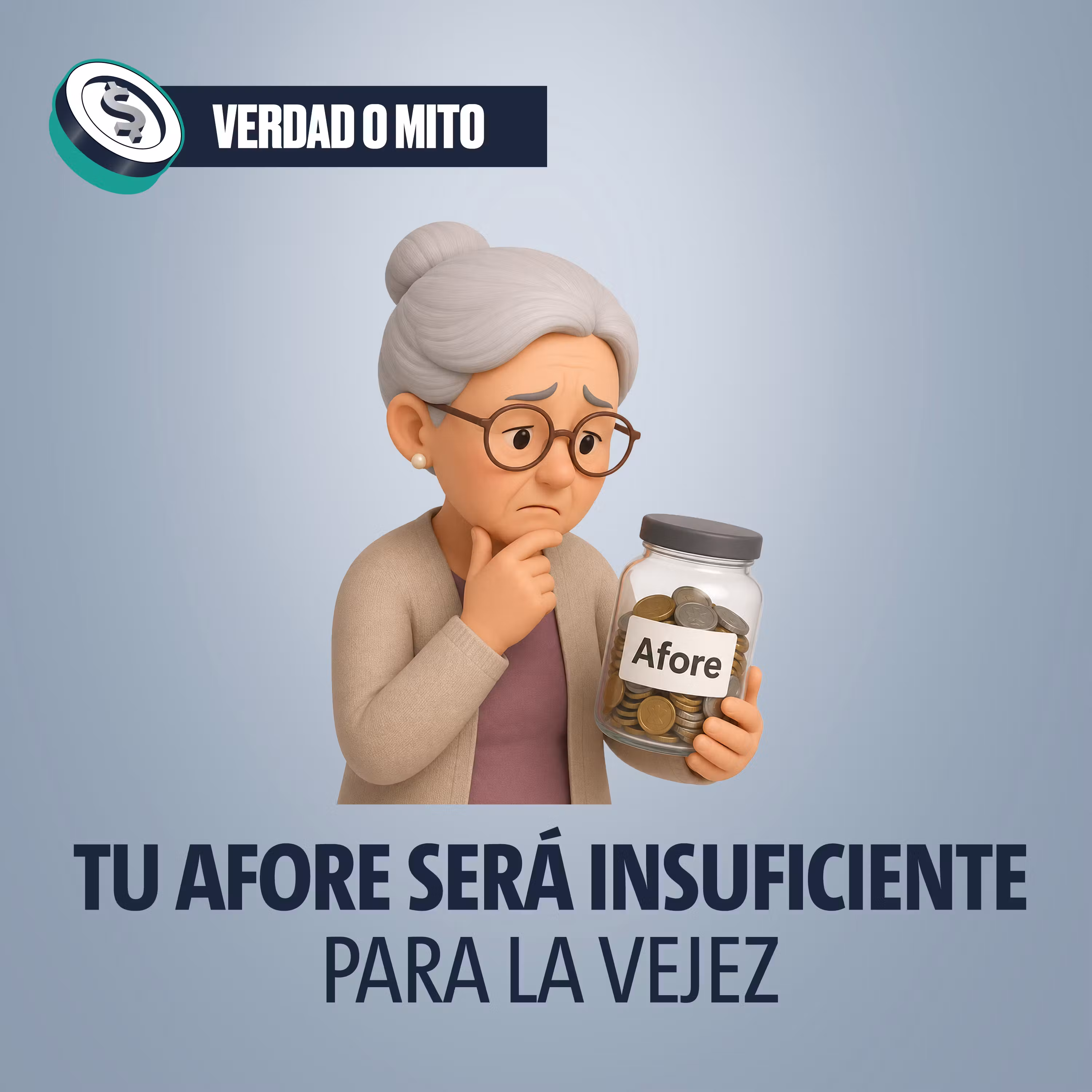 VERDAD O MITO: Tu Afore será insuficiente para la vejez