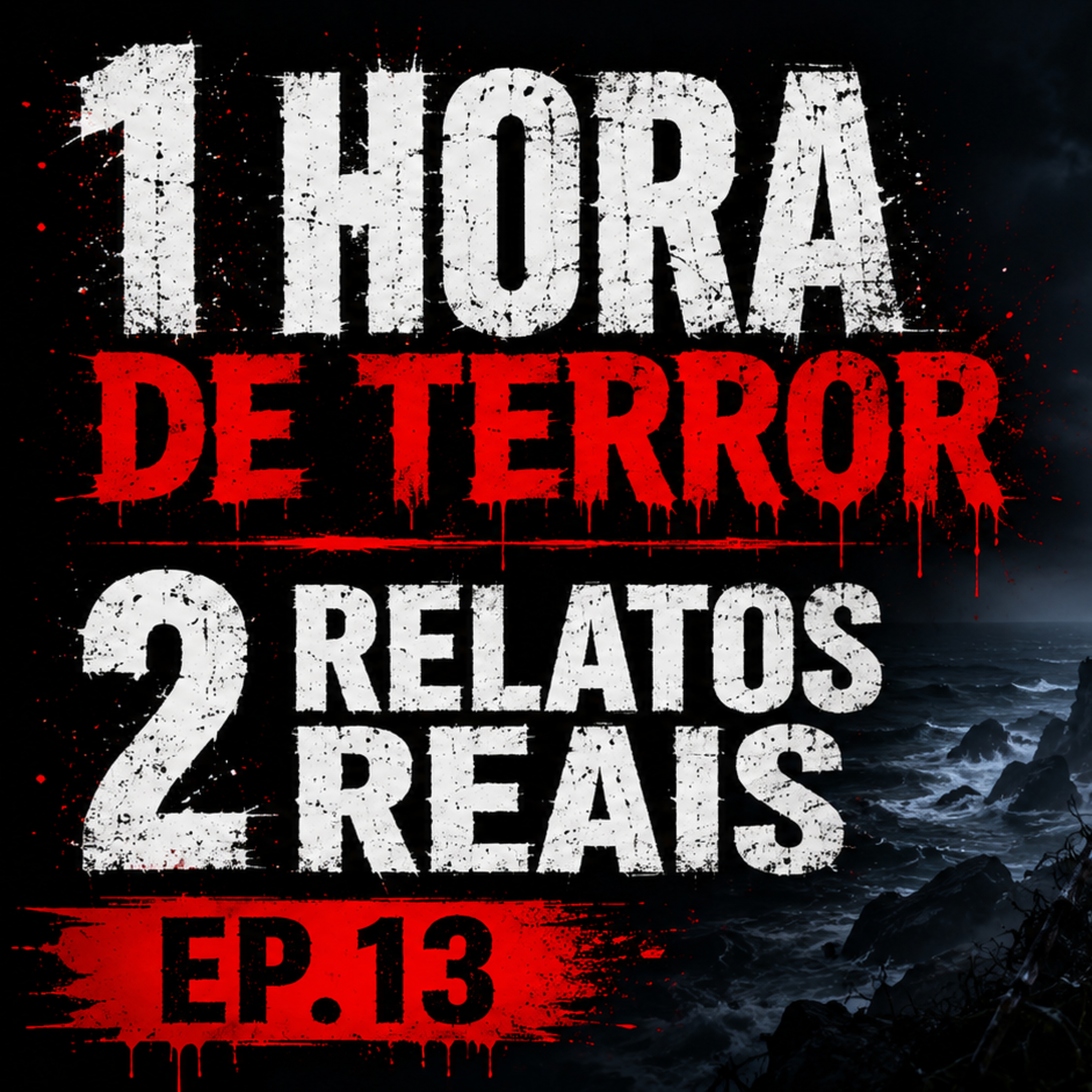 1 HORA DE TERROR - 2 RELATOS REAIS | EP.13 cover art
