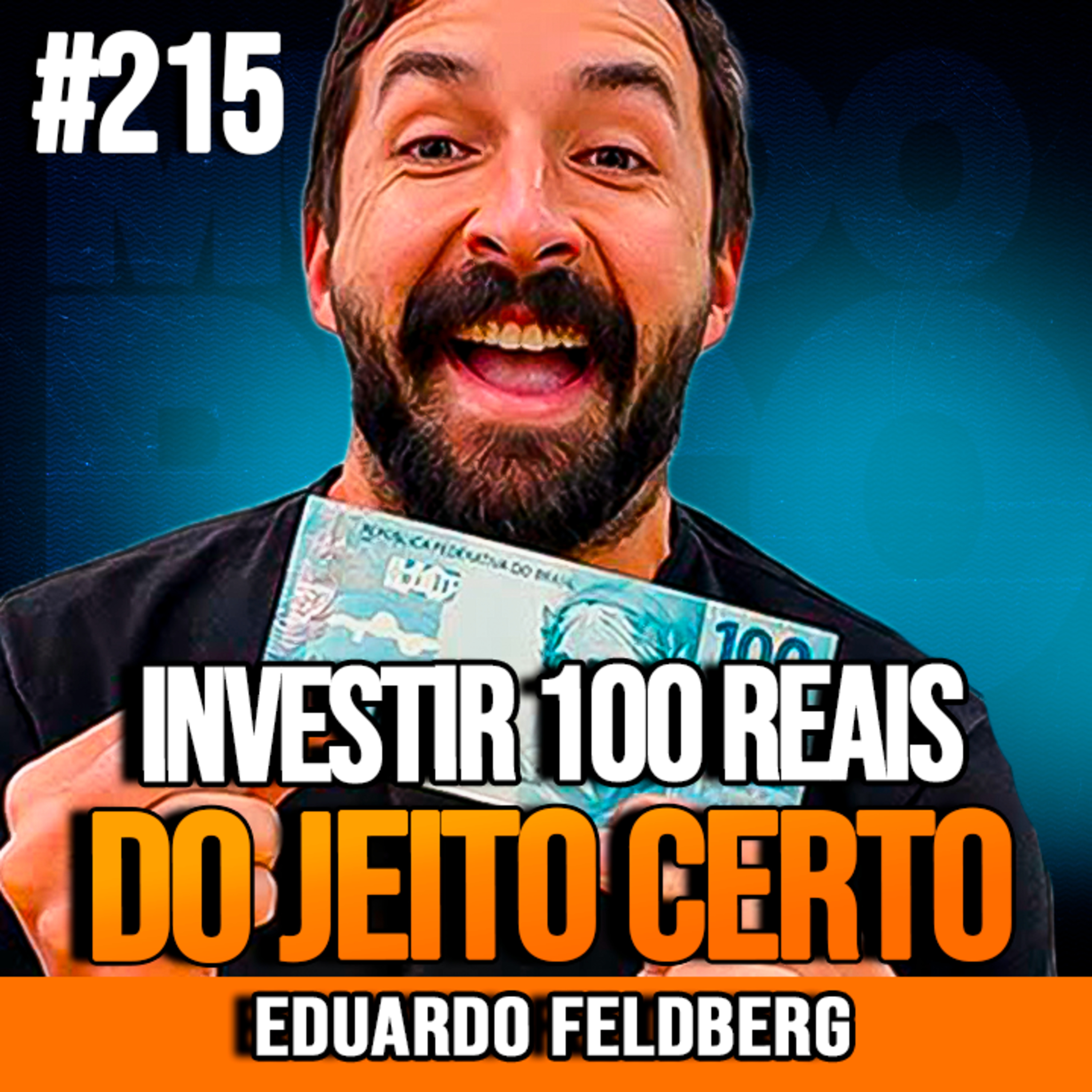 Eduardo Feldberg | COMO INVESTIR R$ 100 DO JEITO CERTO cover art