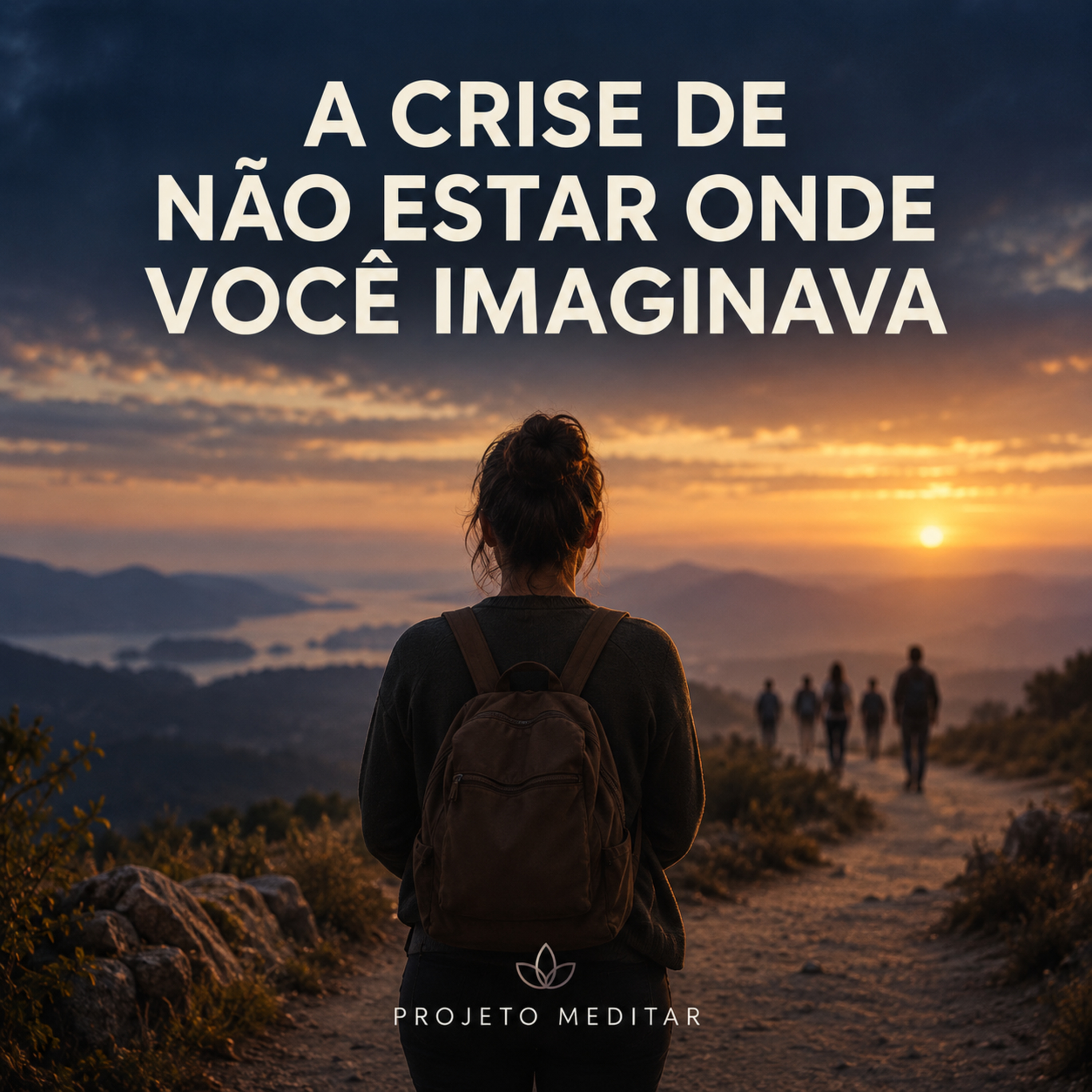 A Crise de Não Estar Onde Você Imaginava