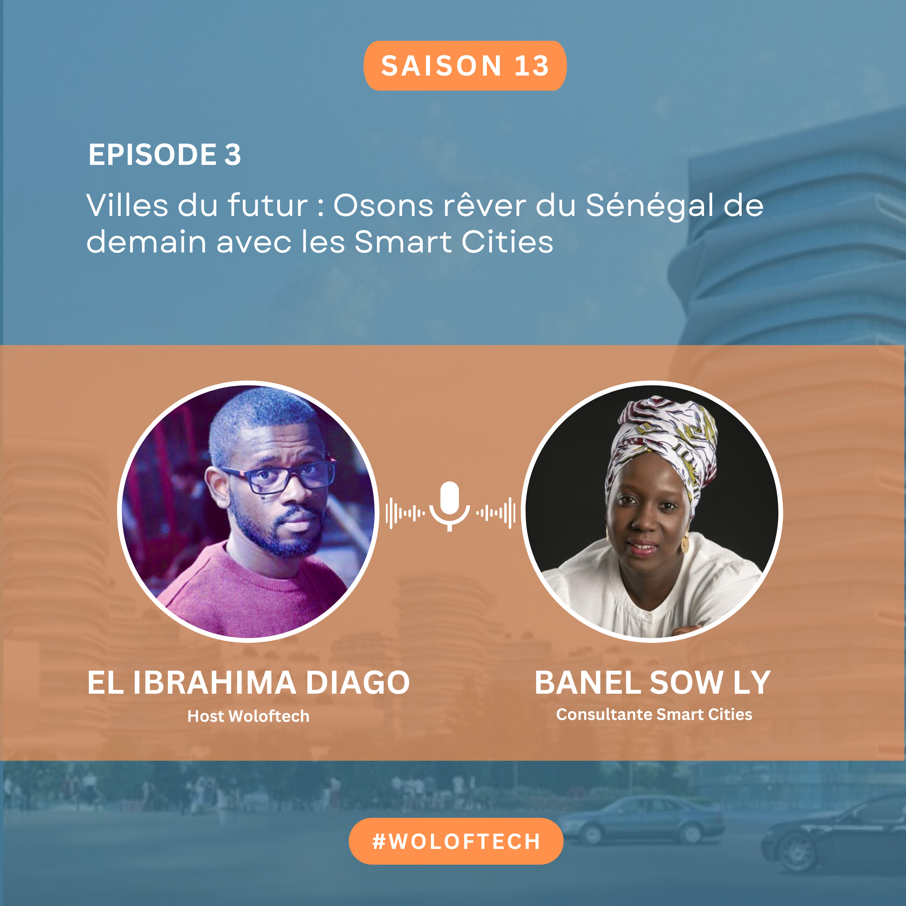 S13E3 - Villes du futur : Osons rêver du Sénégal de demain avec les Smart Cities cover art