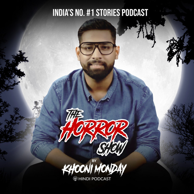 The Horror Show by Khooni Monday - Scary Stories in Hindi cover art