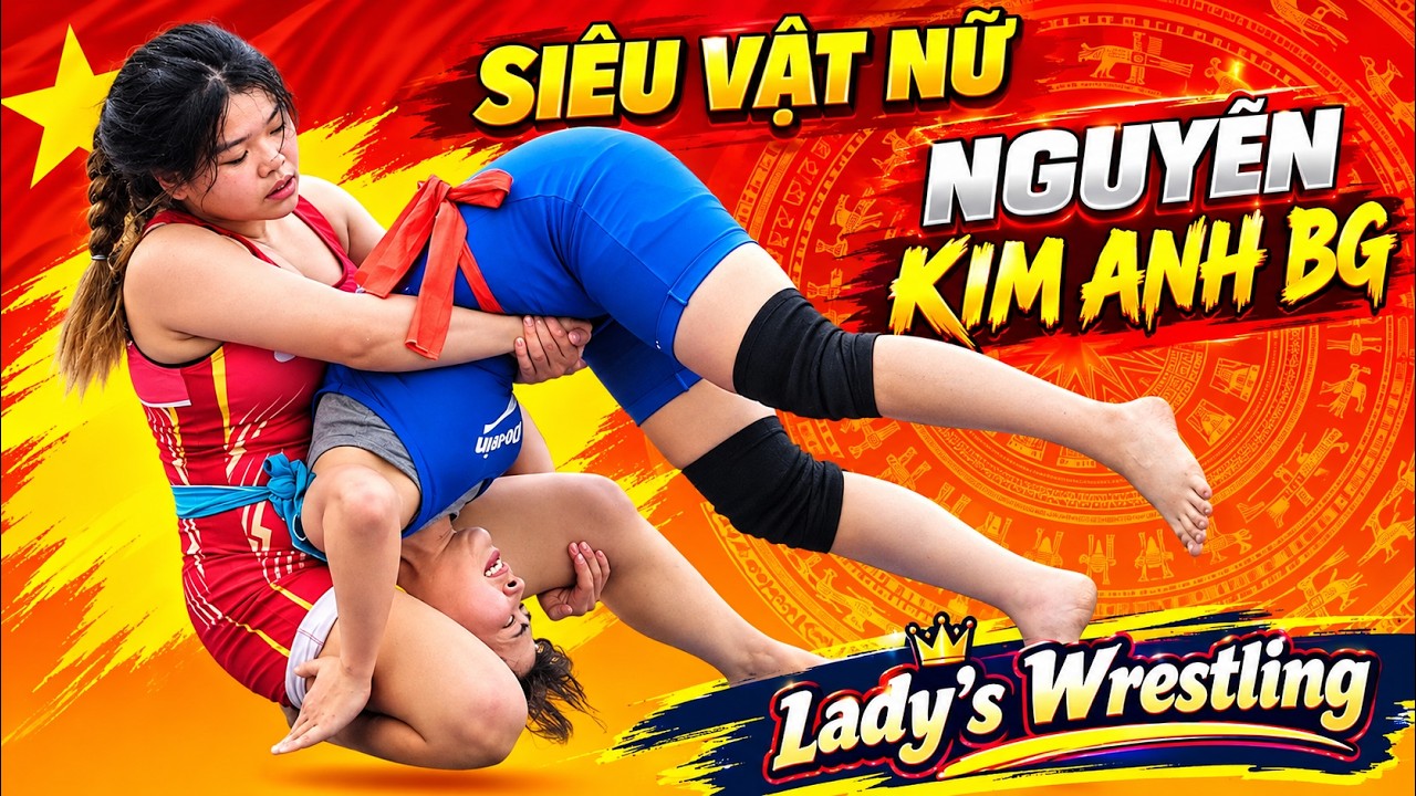 VẬT NỮ-NGƯỜI ĐẸP NGUYỄN THỊ KIM ANH Đấu Vật Traditional Vietnamese women's Wrestling.
