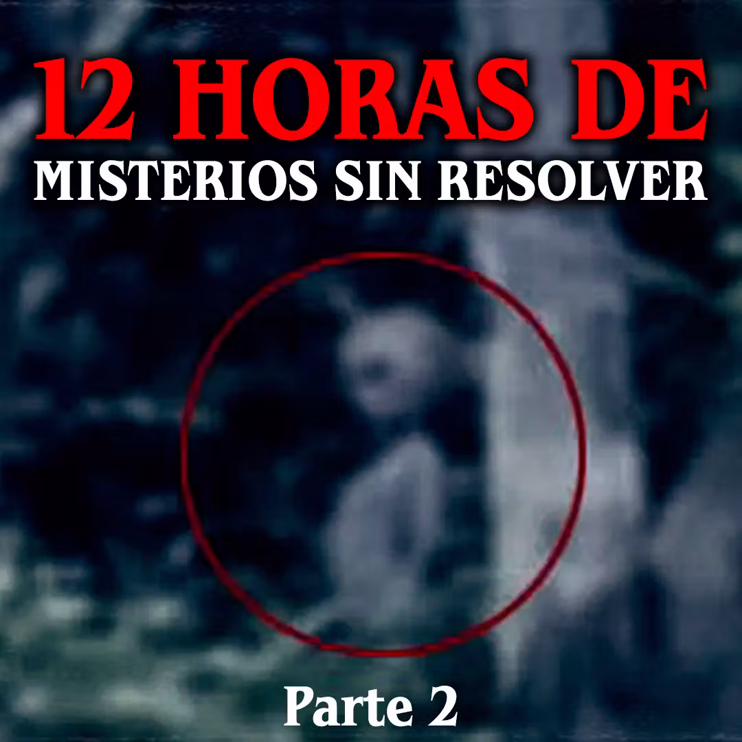 12 Horas de los misterios sin resolver más fascinantes | Parte 2 cover art