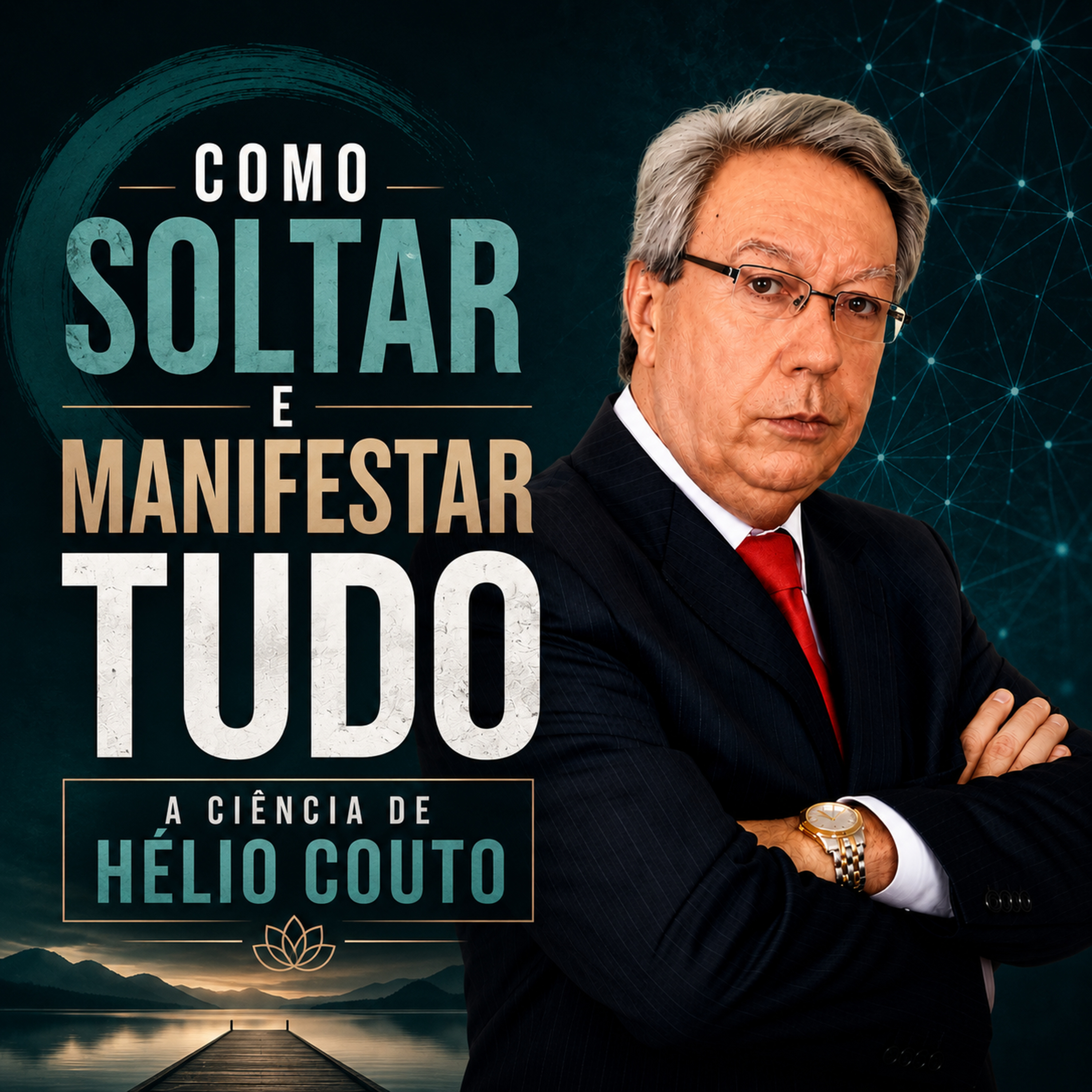 ​Como Soltar e Manifestar Tudo: A Ciência de Hélio Couto cover art