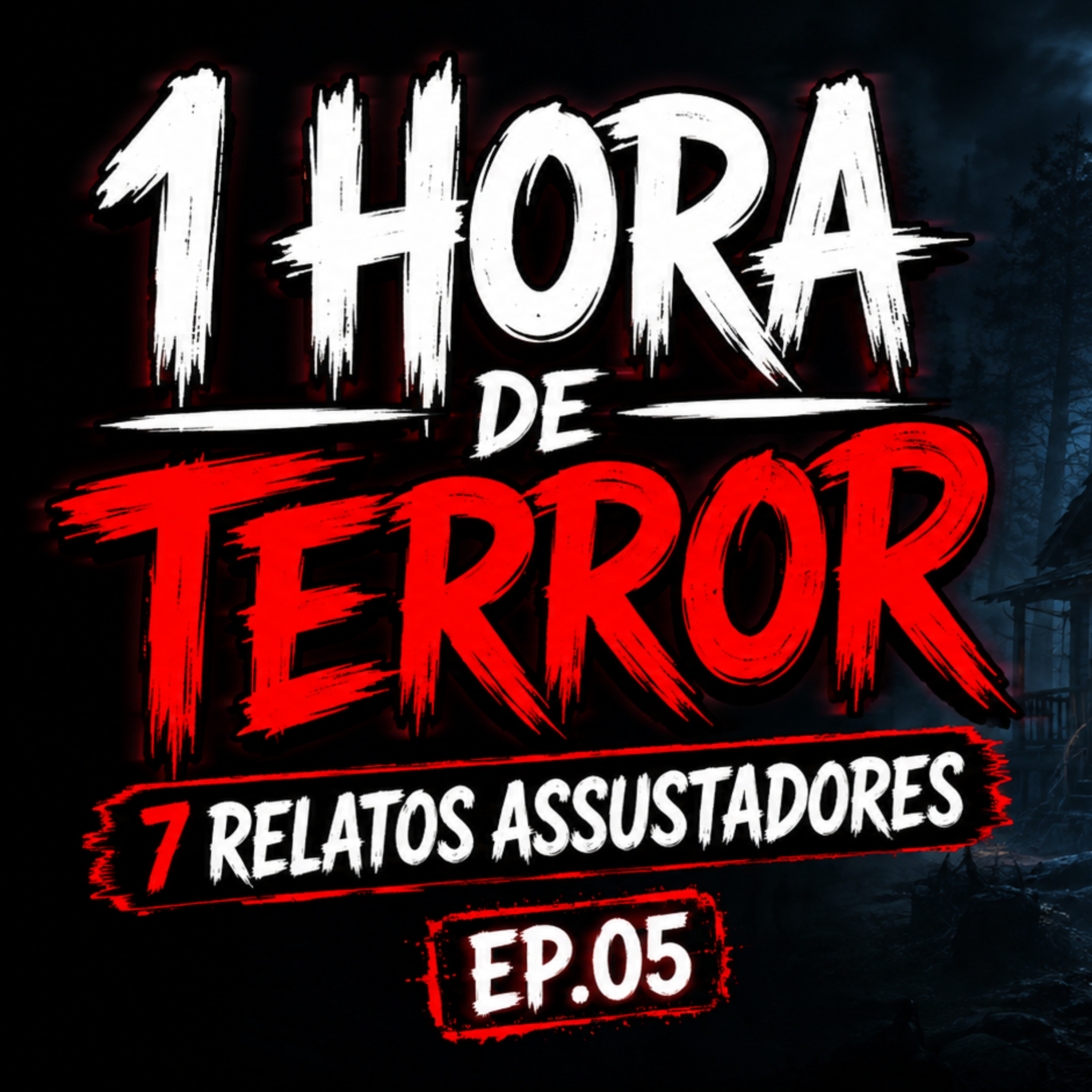 1 HORA DE TERROR - 7 RELATOS ASSUSTADORES | EP.05 cover art