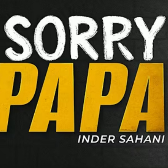 Sorry Papa | Inder Sahani | Full Stand Up Comedy - Special cover art