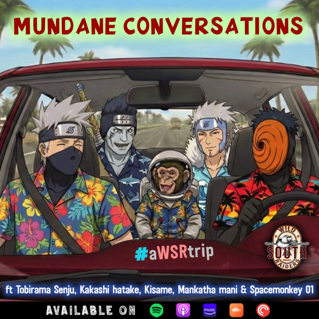 S01E11:- Mundane Conversations ft. Tobirama Senju, Kakashi,Kisame, Mankatha Mani & Space Monkeys. cover art