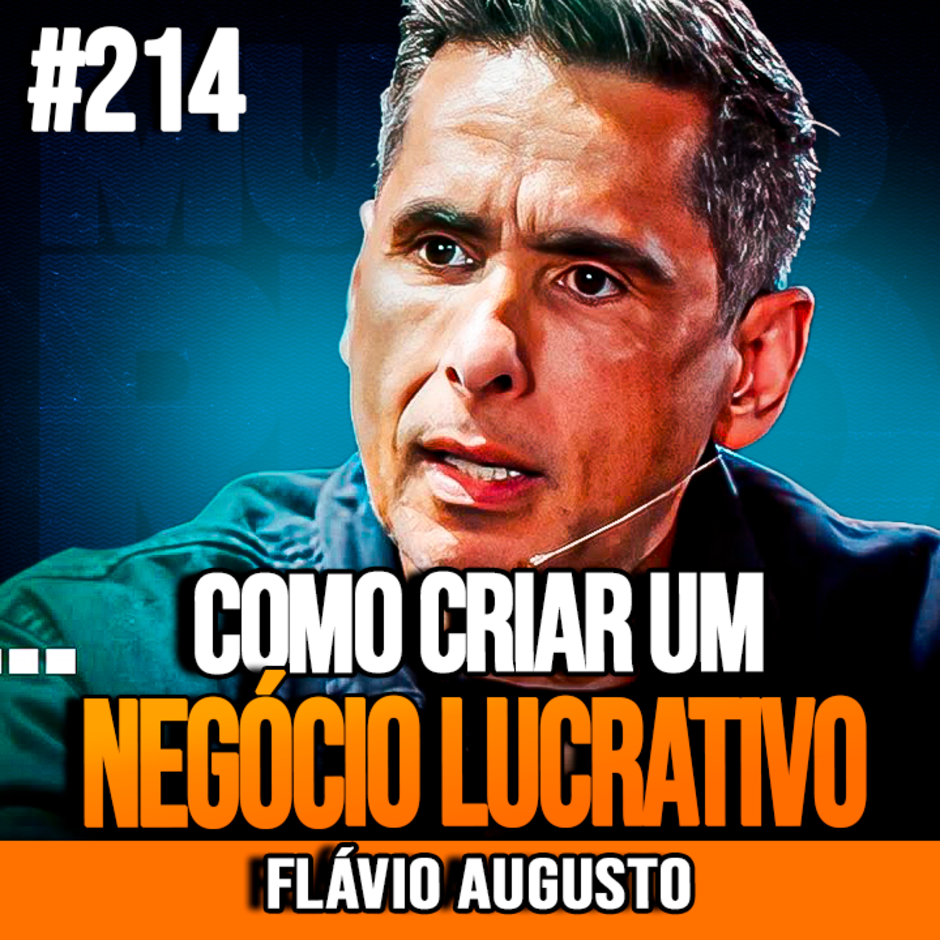 Flávio Augusto | O CAMINHO PARA CRIAR NEGÓCIOS LUCRATIVOS cover art