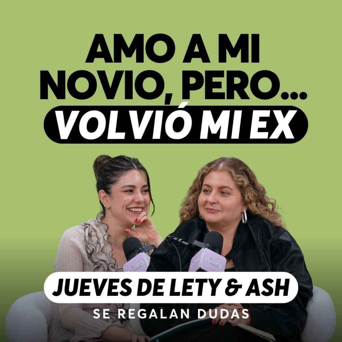¿Qué hacer si tu ex vuelve cuando ya tienes pareja? | Jueves de Lety & Ash | Episodio 693 cover art