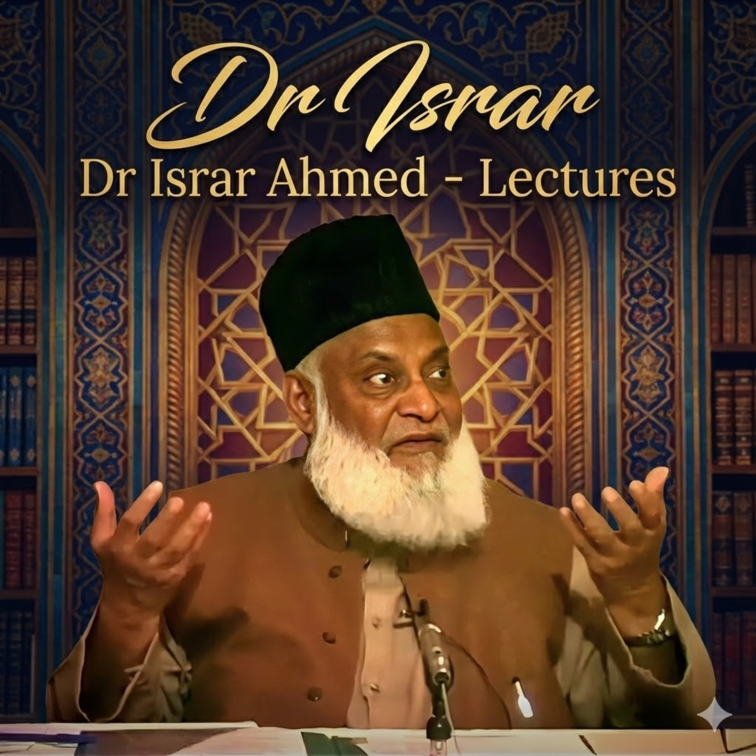 Dr. Israr Ahmed - Full Lectures cover art