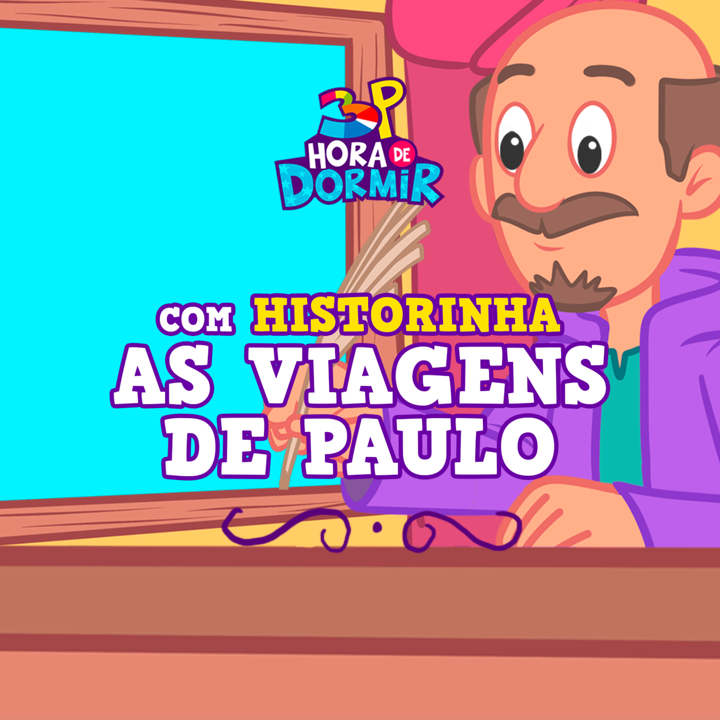 As viagens de Paulo | 3 Palavrinhas - Hora de Dormir com historinhas | Participação especial: João Lúcio Tannure cover art