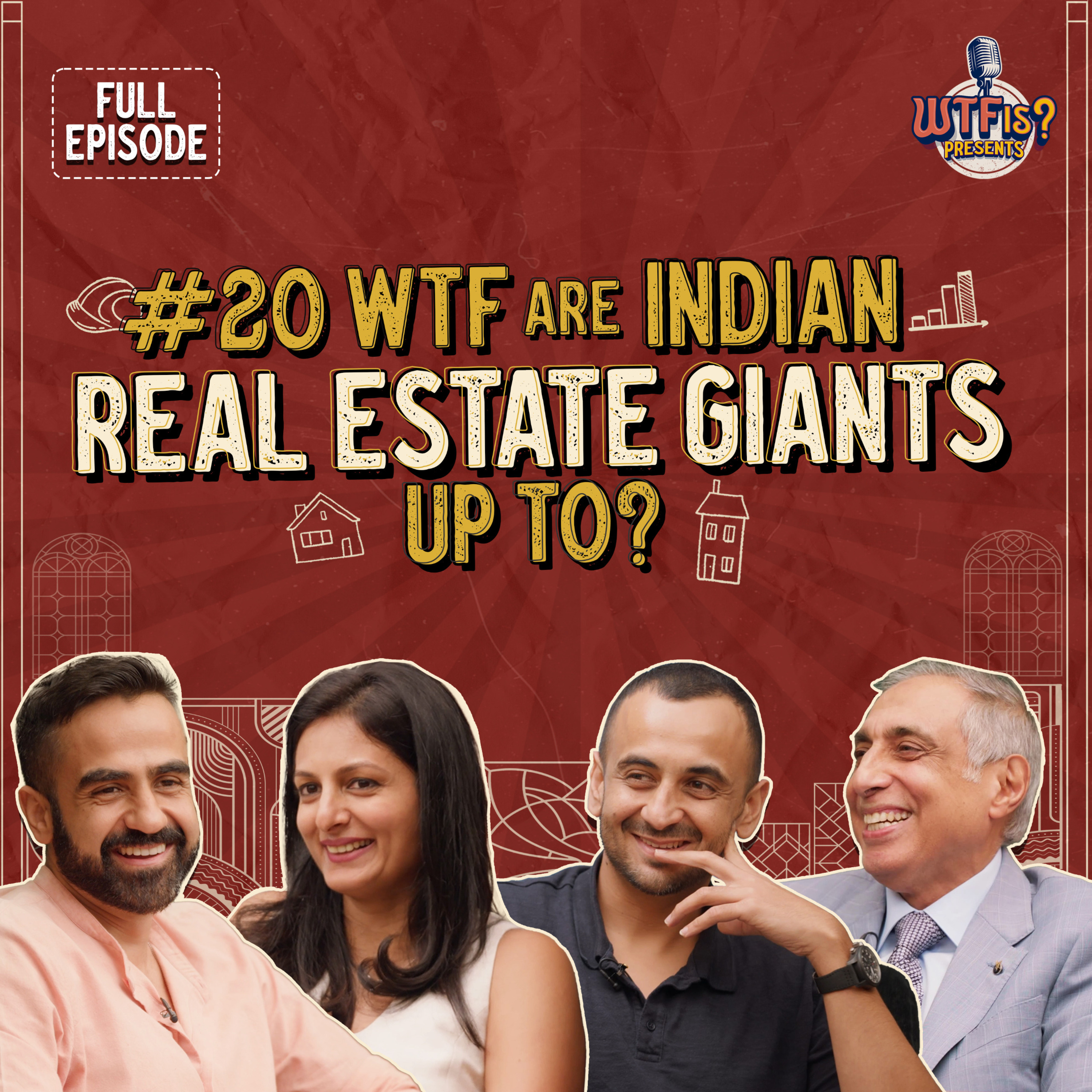 Ep. #20 | WTF are Indian Real Estate Giants Up To? Nikhil ft. Irfan, Nirupa, & Karan cover art