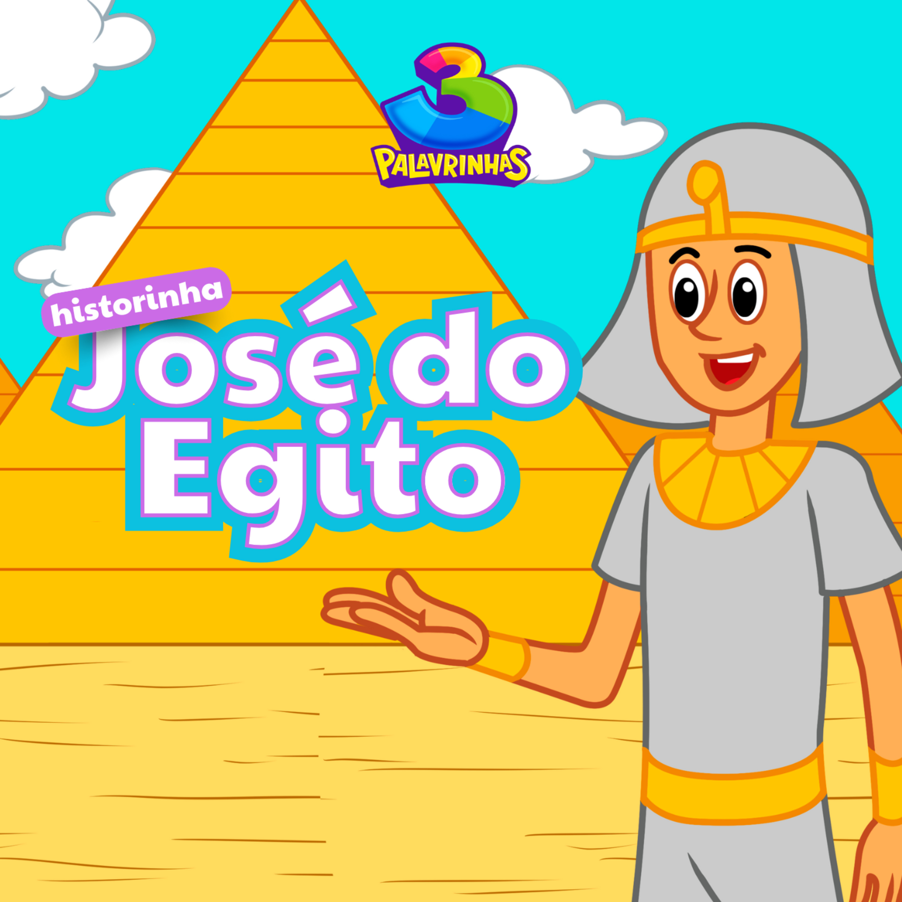 José do Egito | 3 Palavrinhas - Hora de Dormir com Historinhas
