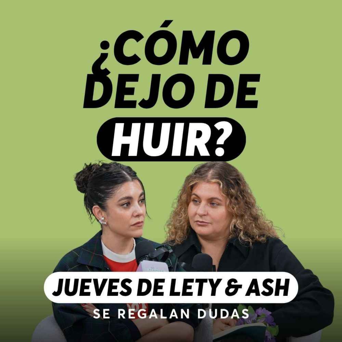 ¿Por qué huimos cuando algo se siente bonito? | Jueves de Lety & Ash | Episodio 682 cover art
