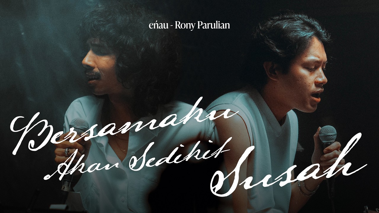 eńau & Rony Parulian - Bersamaku Akan Sedikit Susah (Live Session) cover art