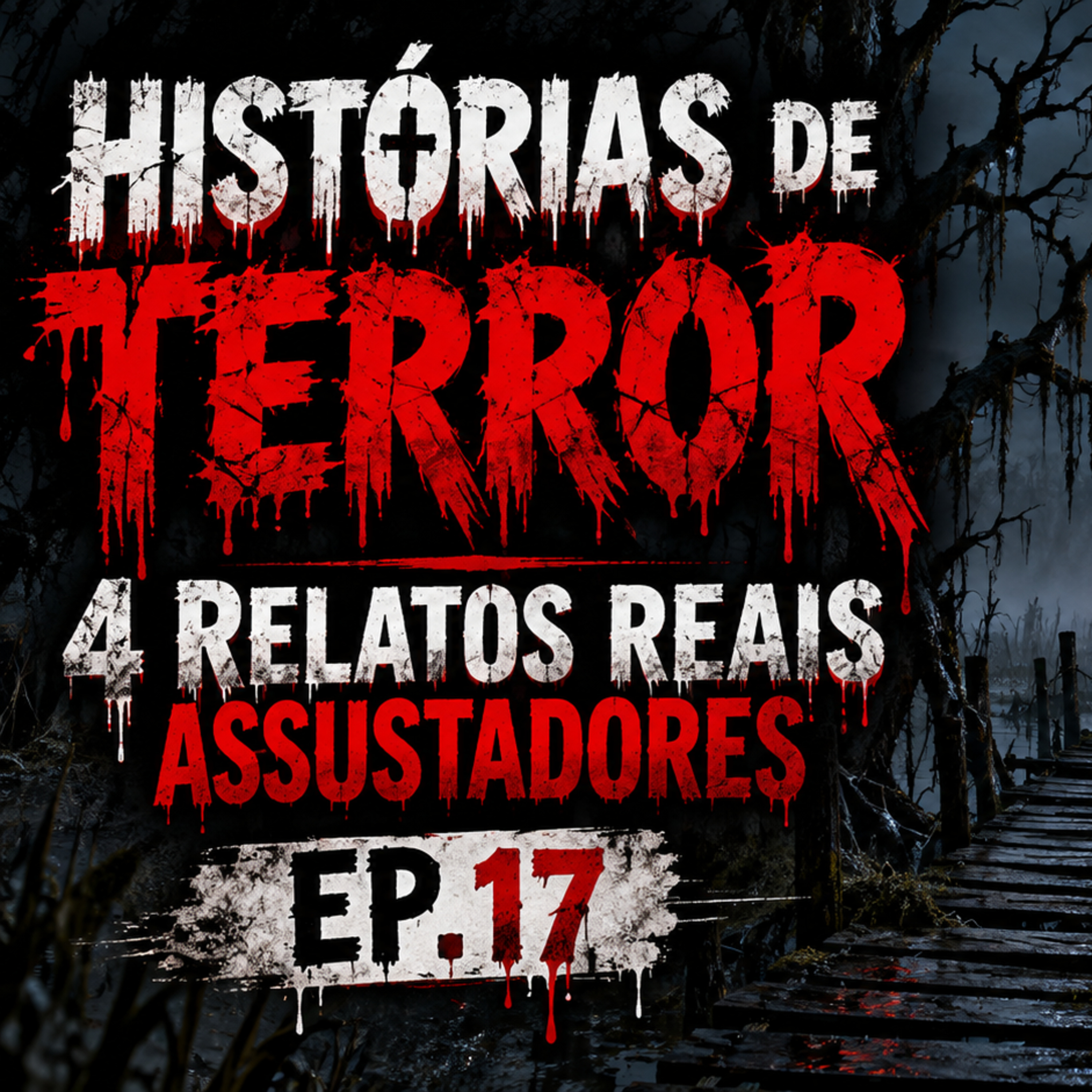 1 HORA DE TERROR - 4 RELATOS REAIS ASSUSTADORES | EP.17 cover art