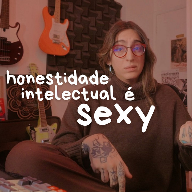 honestidade intelectual é algo erótico
