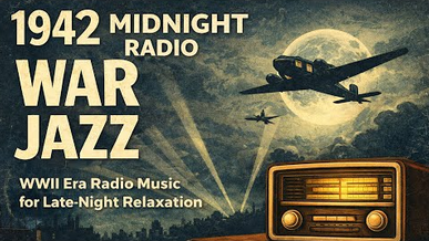 1940s WAR JAZZ Vintage WWII Era Radio Music To Relax cover art