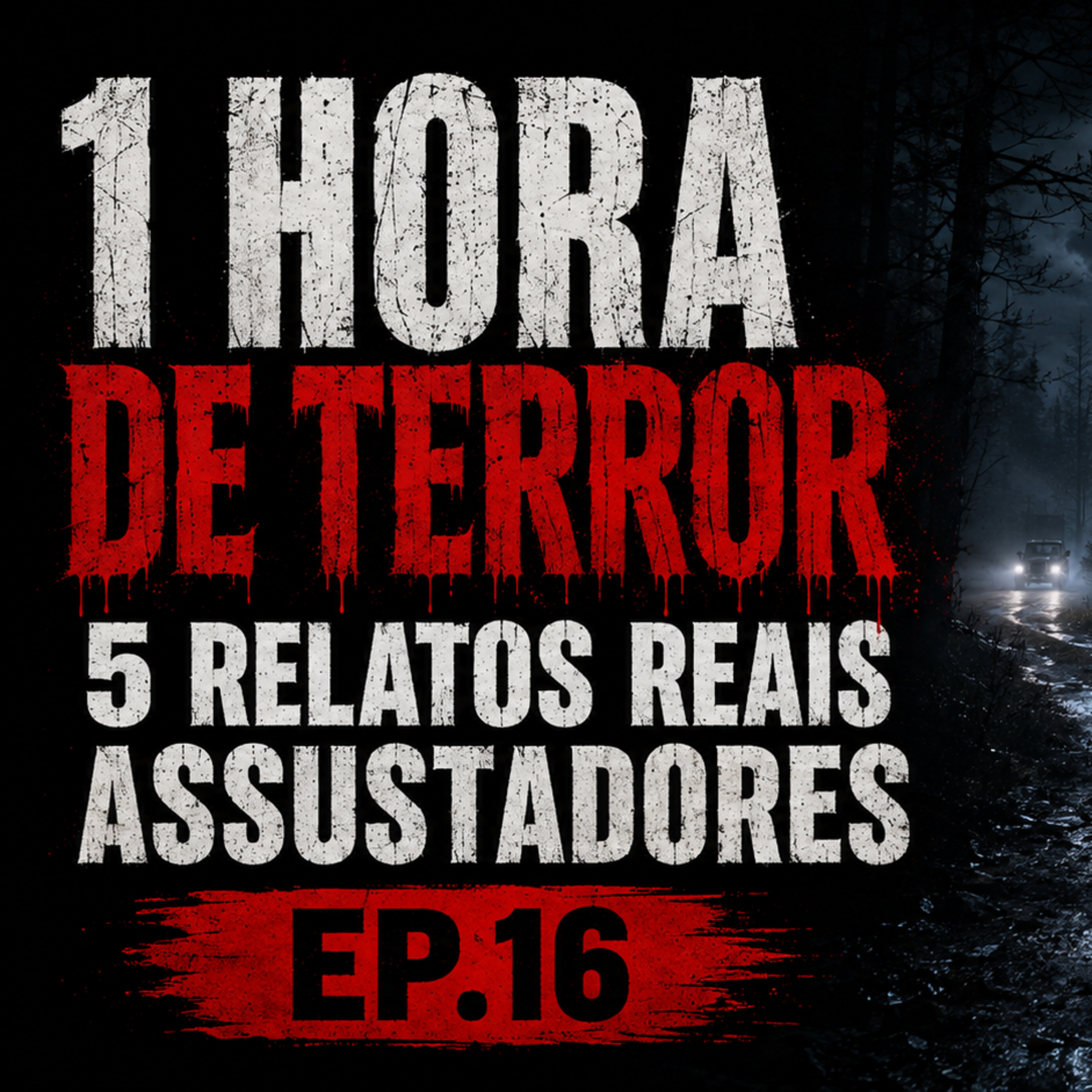 1 HORA DE TERROR - 5 RELATOS REAIS ASSUSTADORES | EP.16 cover art