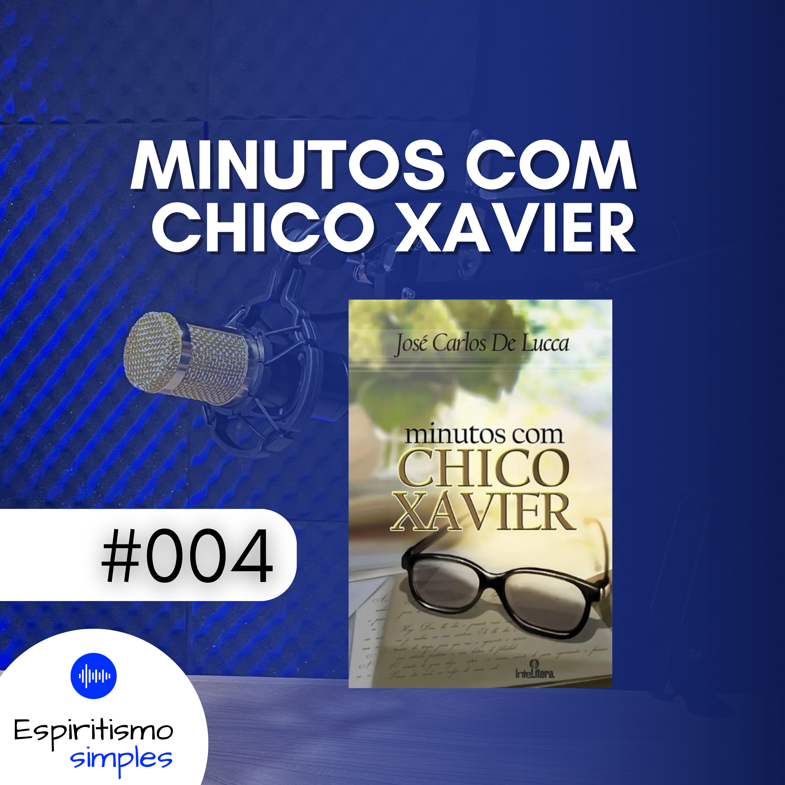 Minutos com Chico Xavier #004