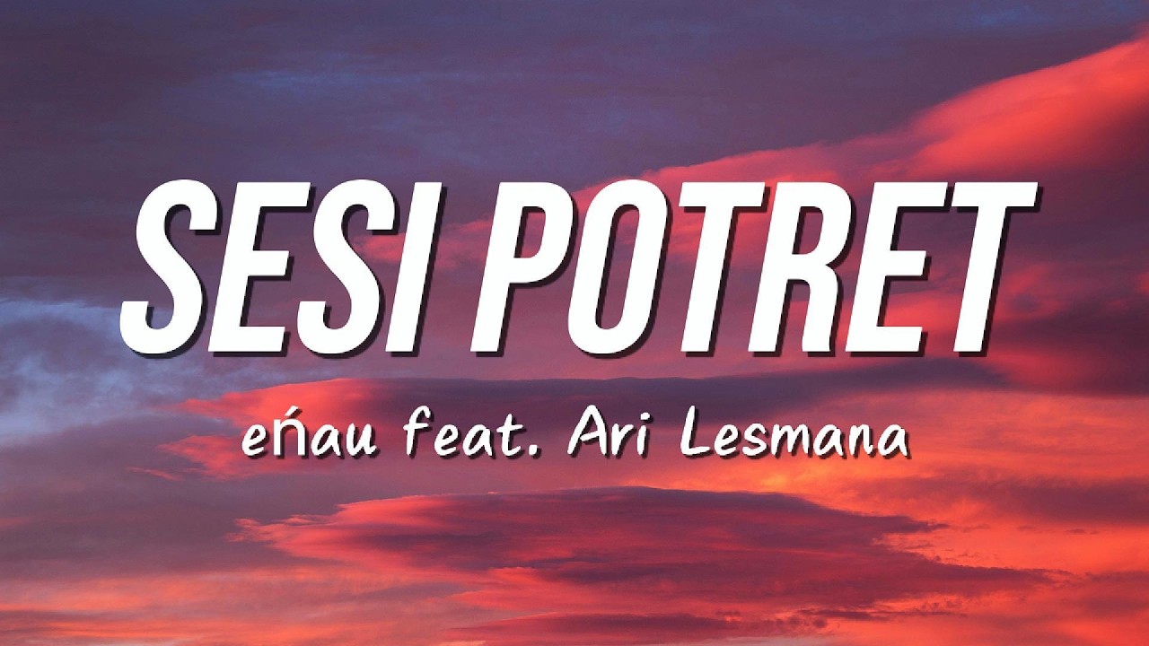 eńau feat  Ari Lesmana - Sesi Potret  | Lirik Lagu cover art