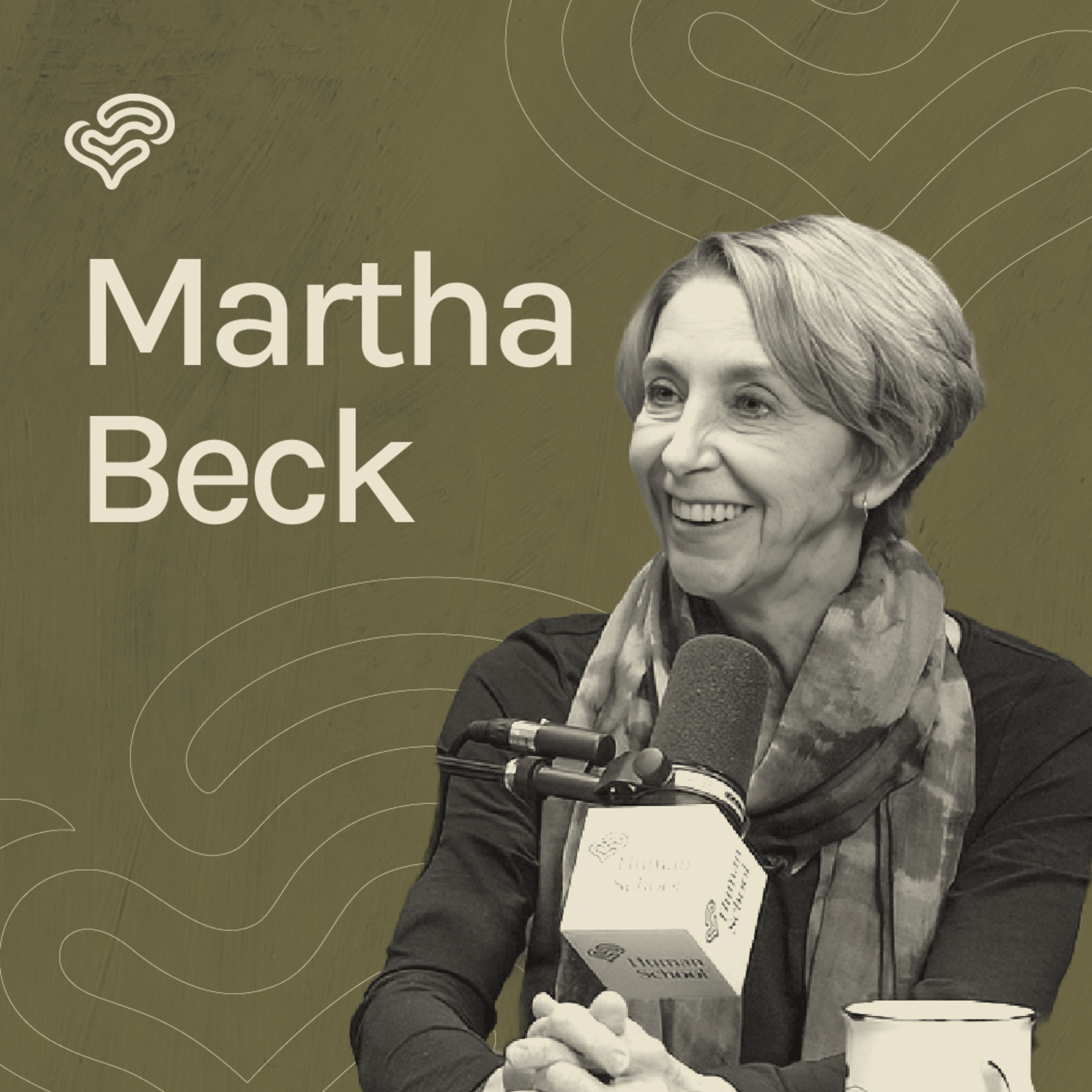 How to Rewire Your Brain for Peace, Creativity, and Purpose with Dr. Martha Beck cover art