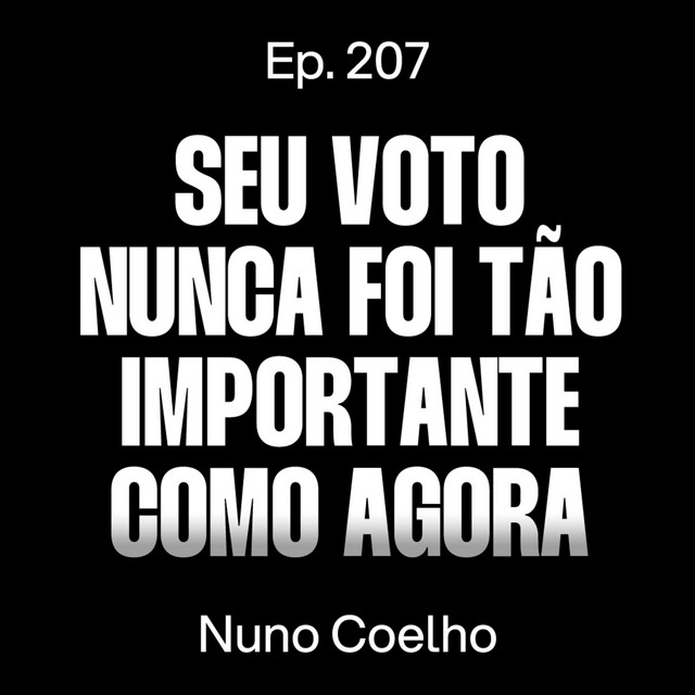 A crise no STF inflou a importância do seu voto - Nuno Coelho [Ep. 207] cover art