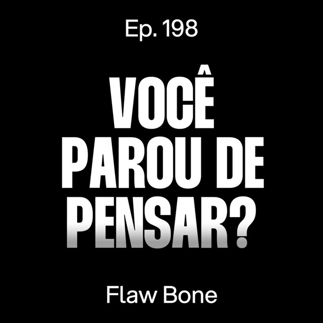 A Filosofia Pode Salvar Sua Vida? - Flaw Bone [Ep. 198] cover art