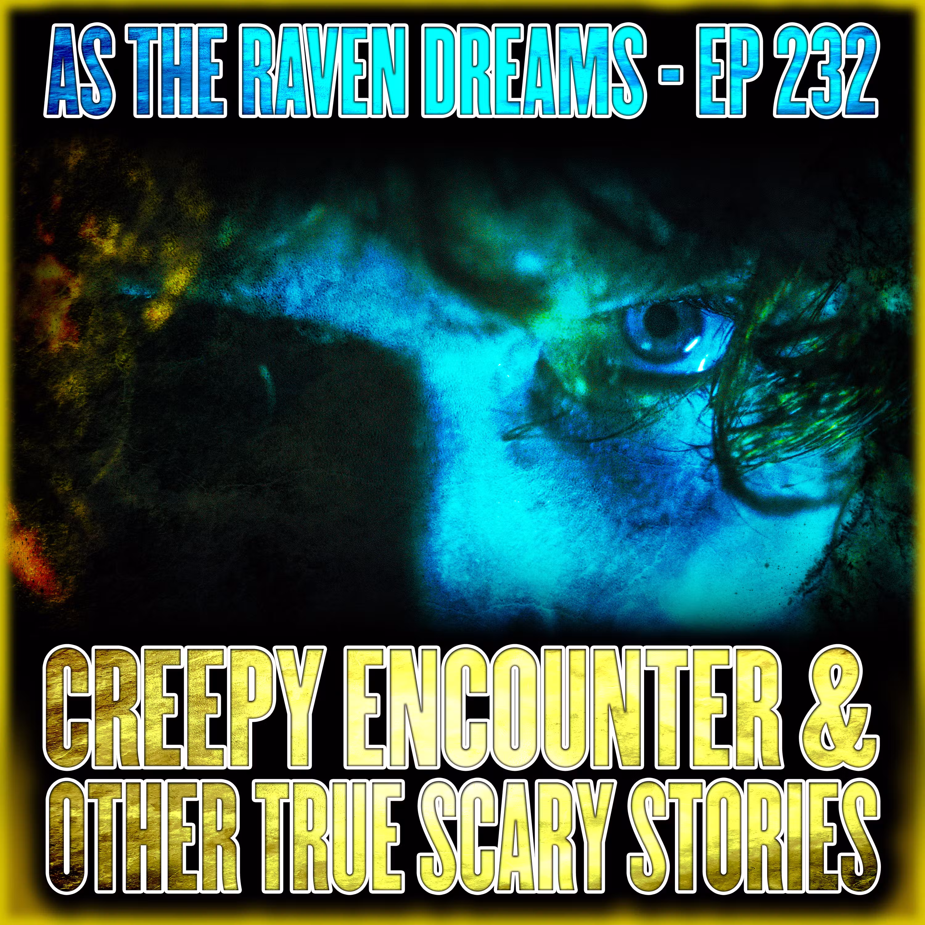 ATRD Ep. 232 - 11 True Chilling Stories (Creepy Encounters & Other Listener Stories) cover art