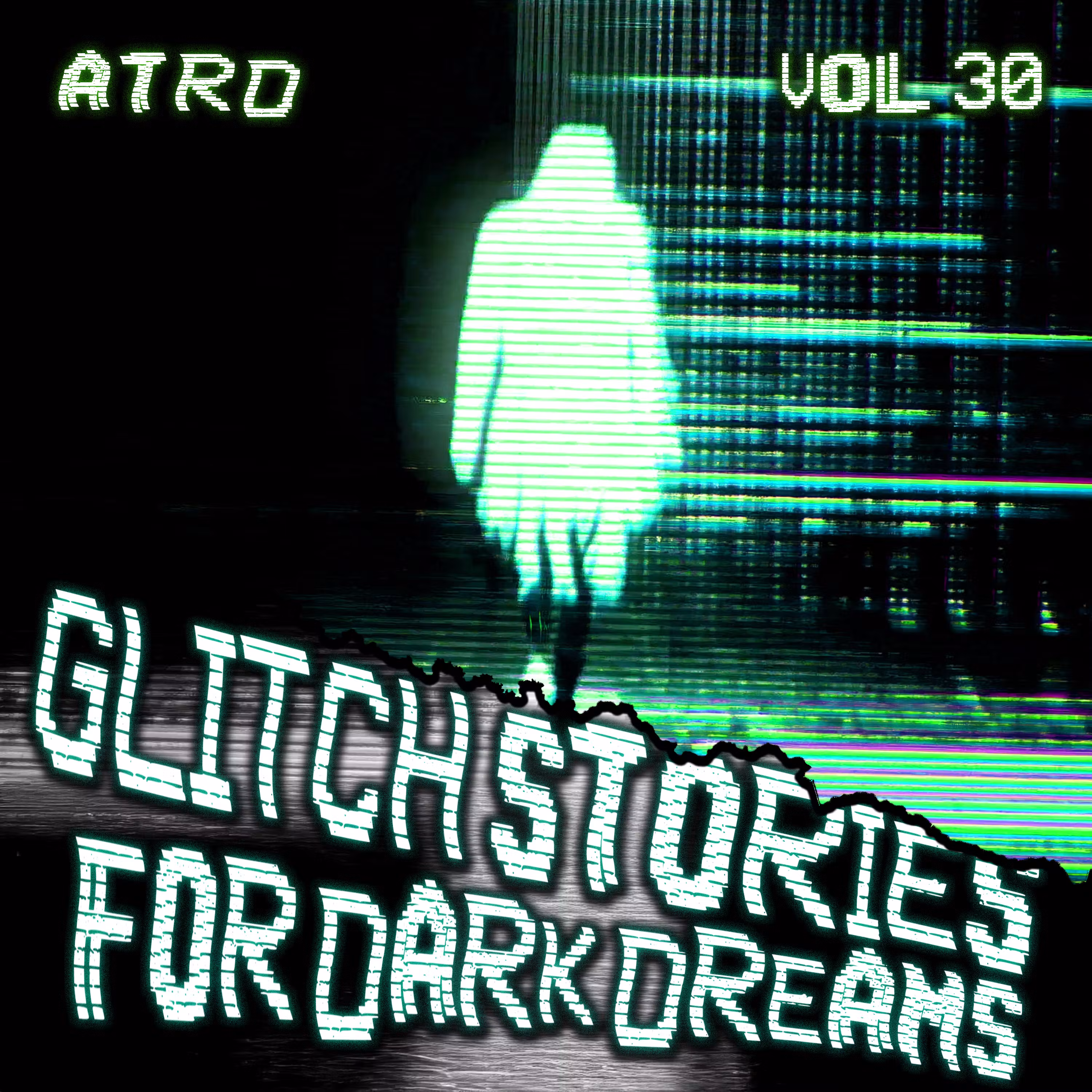 Scary Stories For Dark Dreams - Glitch Vol 30 | ATRD Podcast cover art