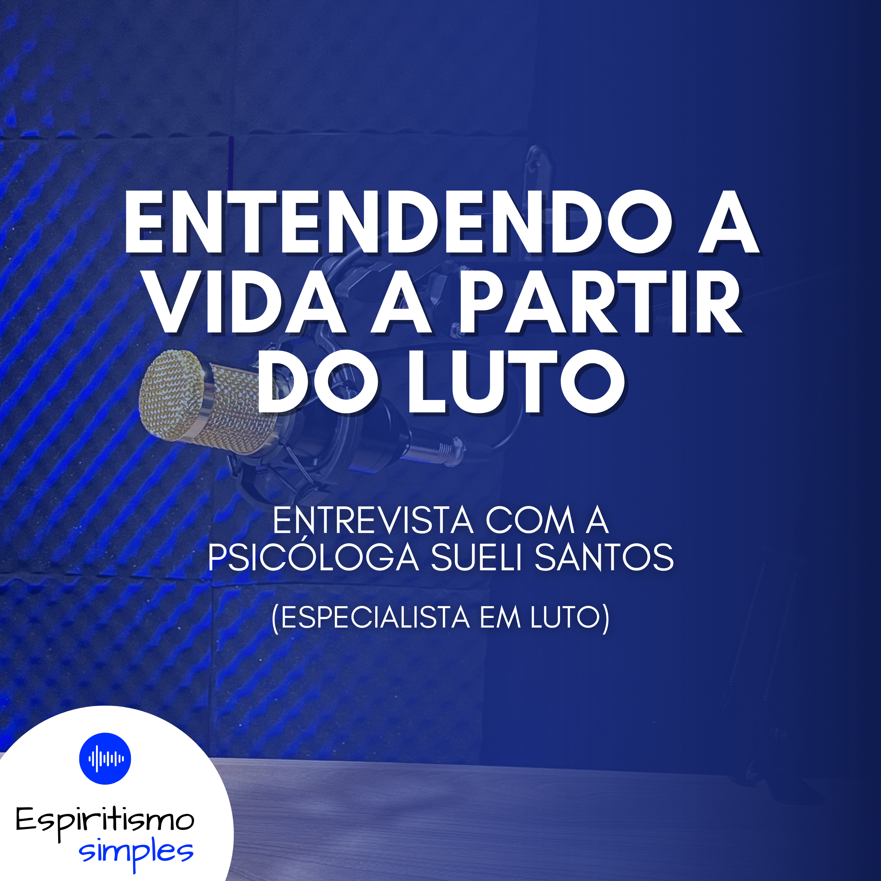 Entendendo a vida a partir do luto - Entrevista com Sueli Santos cover art