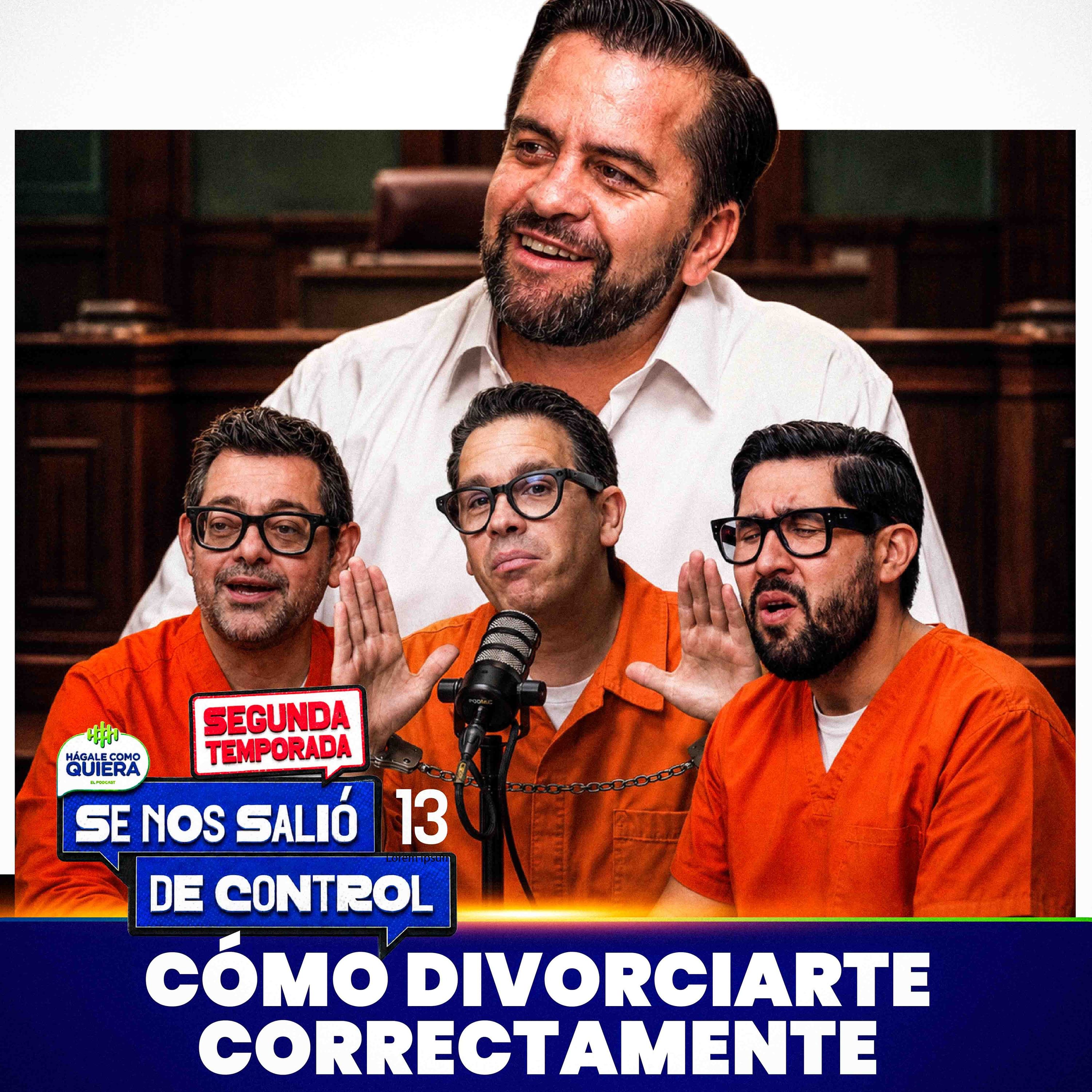 Cómo divorciarte correctamente, con Tuabogadopreferido. Cap. 12 | SE NOS SALIÓ DE CONTROL | HCQ cover art