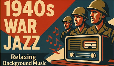 1940s WAR JAZZ Vintage WWII Era Radio Music To Unwind cover art
