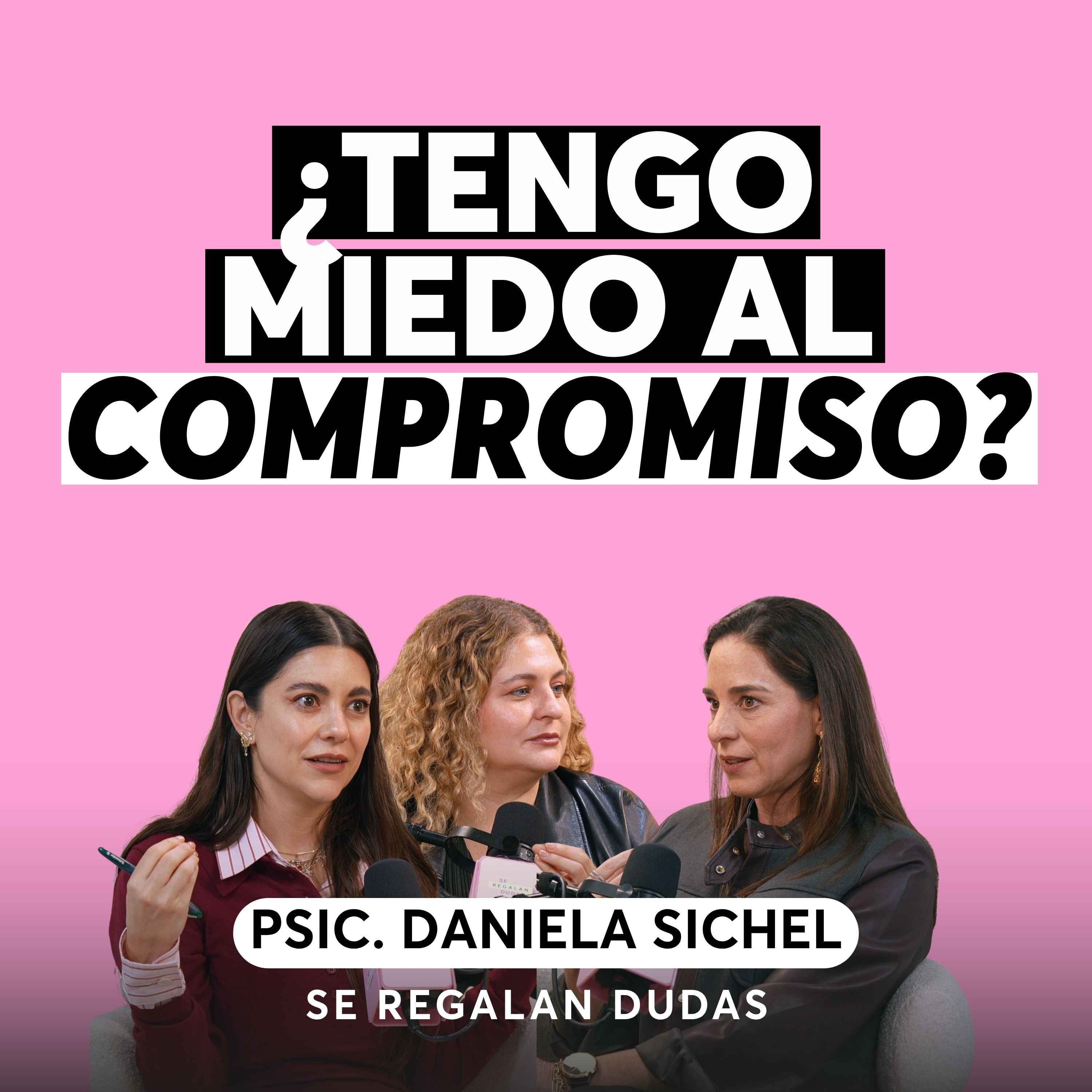 ¿Por qué le tenemos miedo al compromiso? | Daniela Sichel | Episodio 692 cover art
