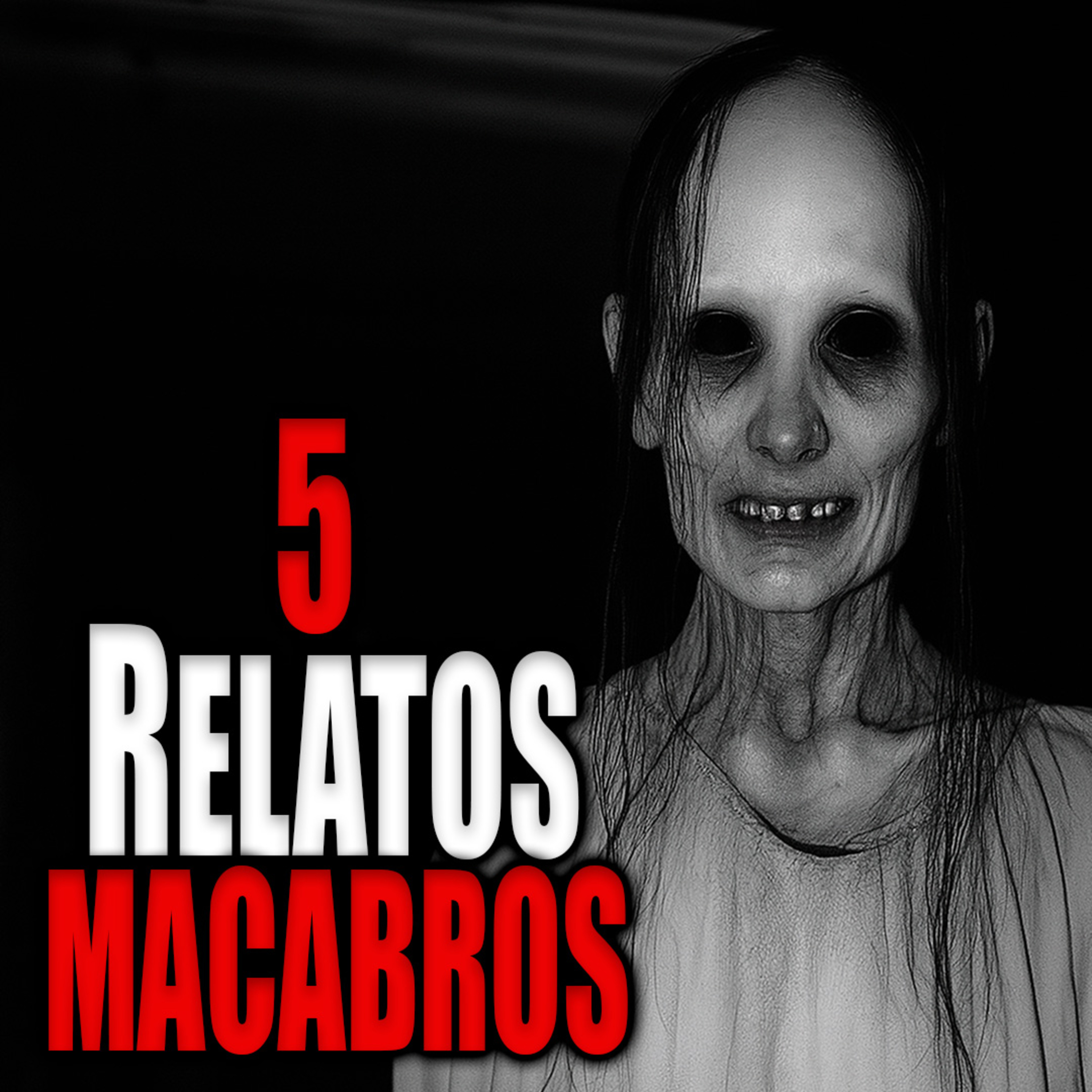5 HISTORIAS MACABRAS QUE TE VAN A DEJAR SIN DORMIR cover art