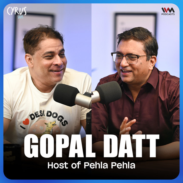 Gopal Datt and Cyrus Broacha Reunite After 17 Years of Chaos | Pehla Pehla With Gopal Datt cover art