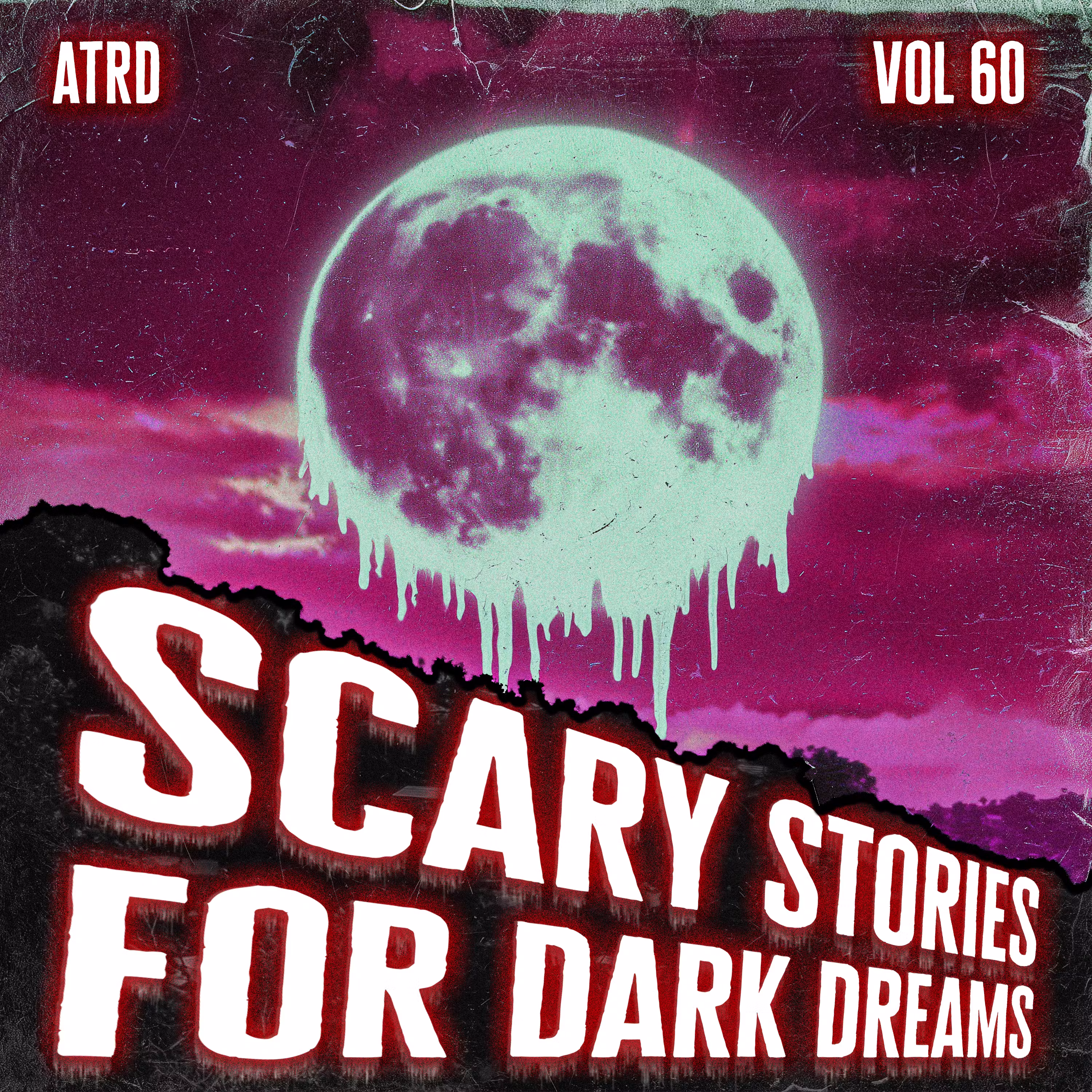 Scary Stories For Dark Dreams - Vol 60 | ATRD Podcast cover art