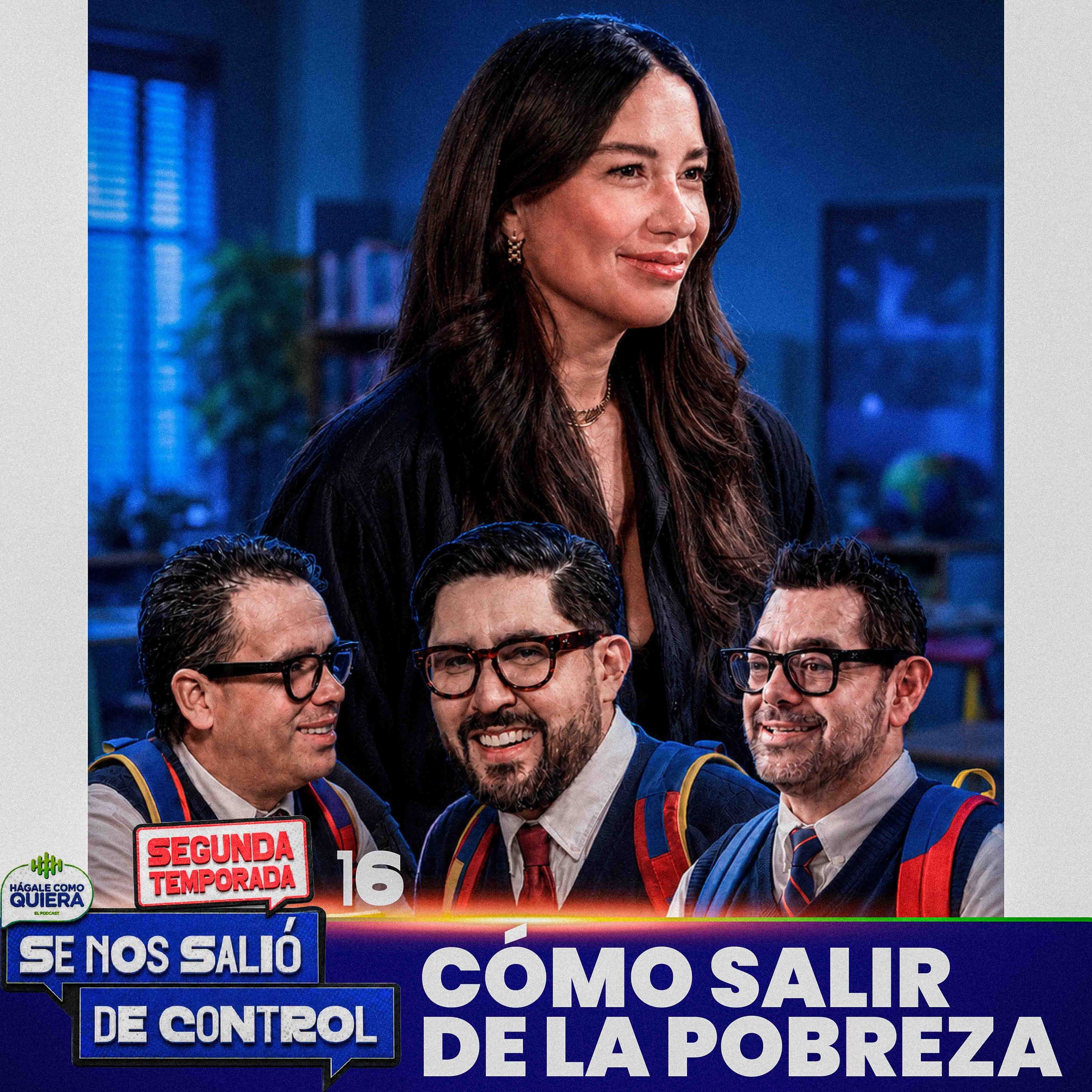 Cómo salir de la pobreza con Liliana Olivares Cap. 16 | SE NOS SALIÓ DE CONTROL | HCQ cover art
