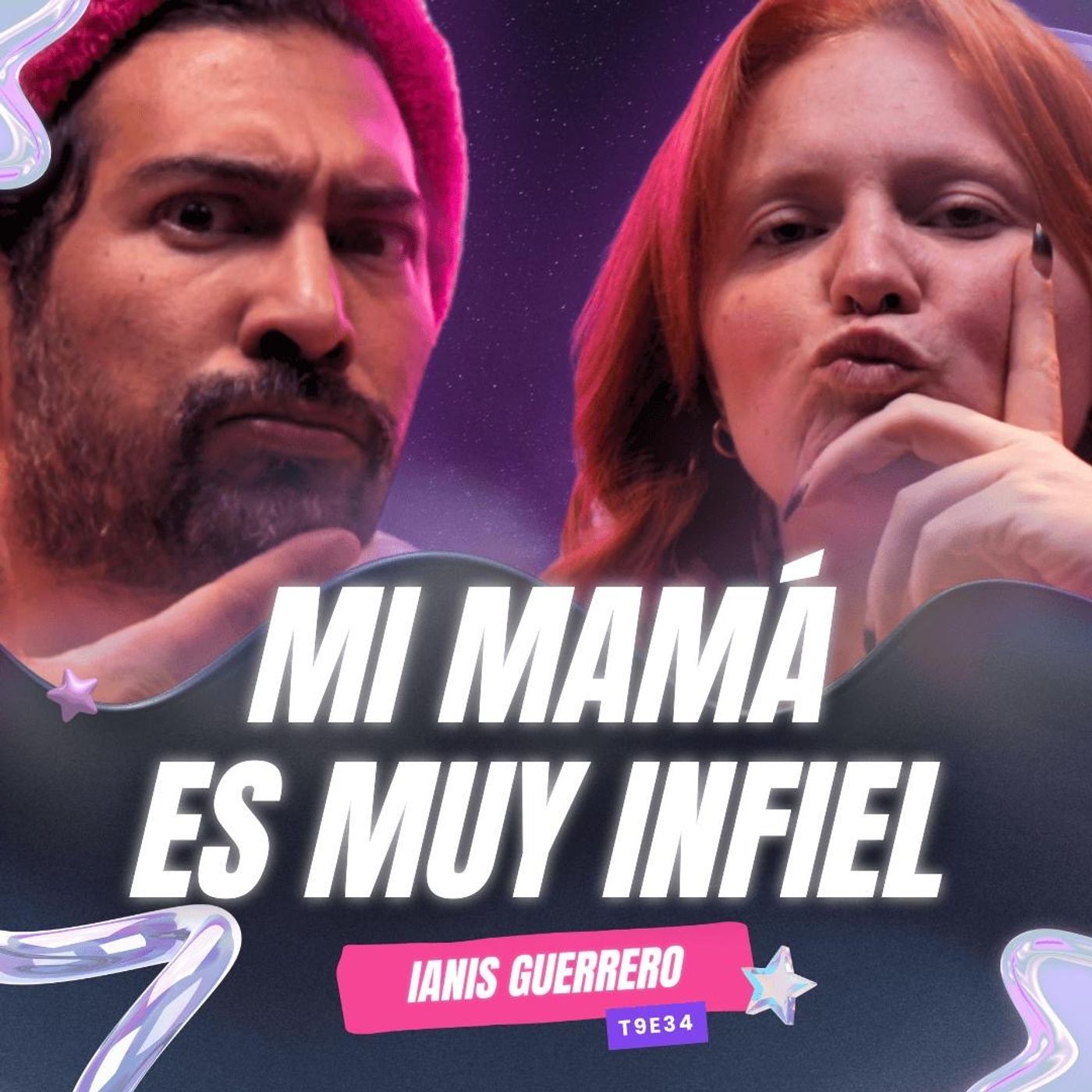 T9E34 ¡Mi Mamá Es MUY INFIEL! 😭 Ft. Ianis Guerrero #podcast #chisme #infidelidad cover art