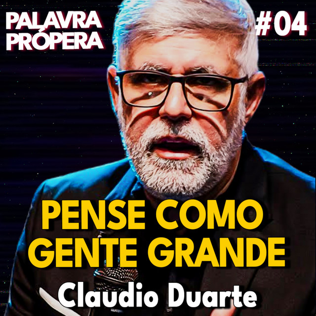 Cláudio Duarte | PENSE COMO GENTE GRANDE! cover art